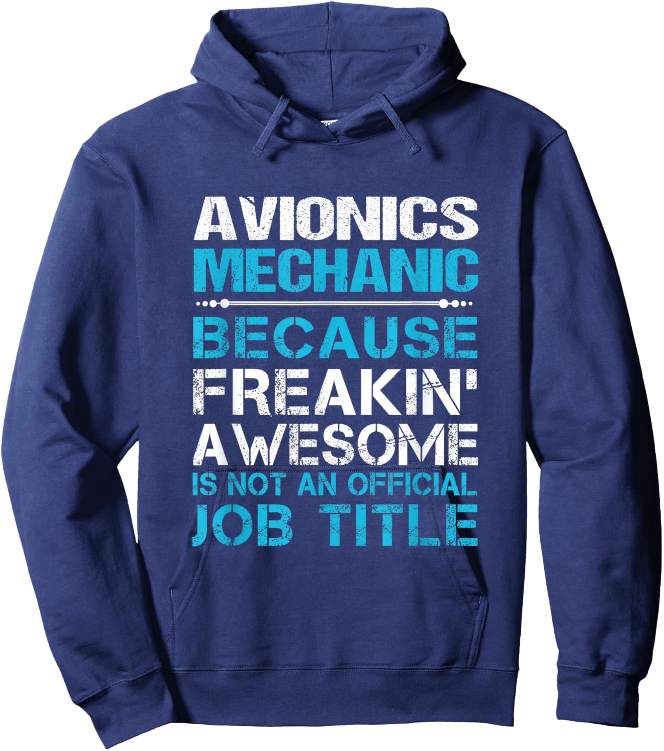 Avionics Mechanic - Freaking Awesome Hoodie - Hoodie | Navy