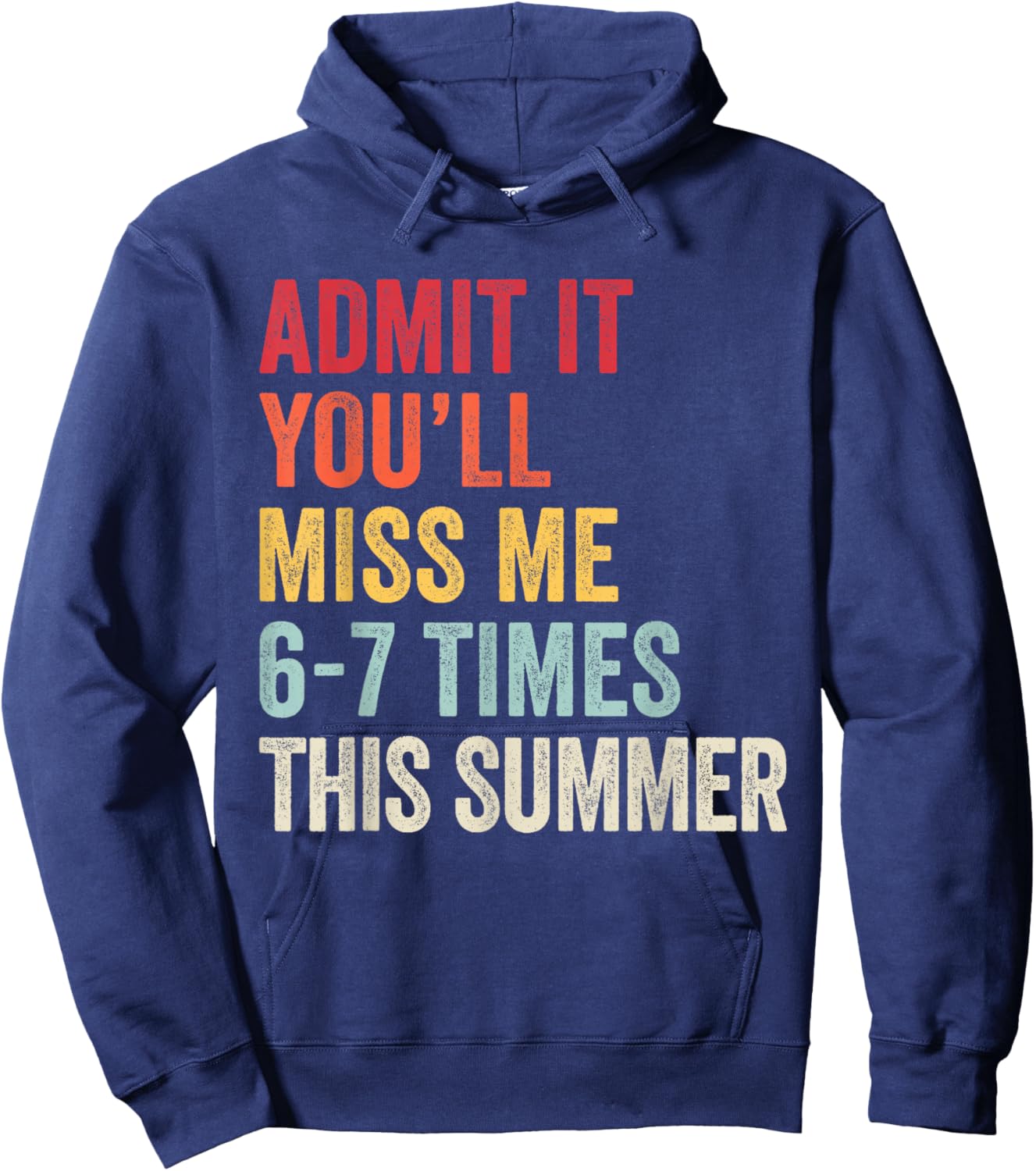 Vintage Admit It You'll Miss Me 6-7 Times This Summer Hoodie - Hoodie | Navy