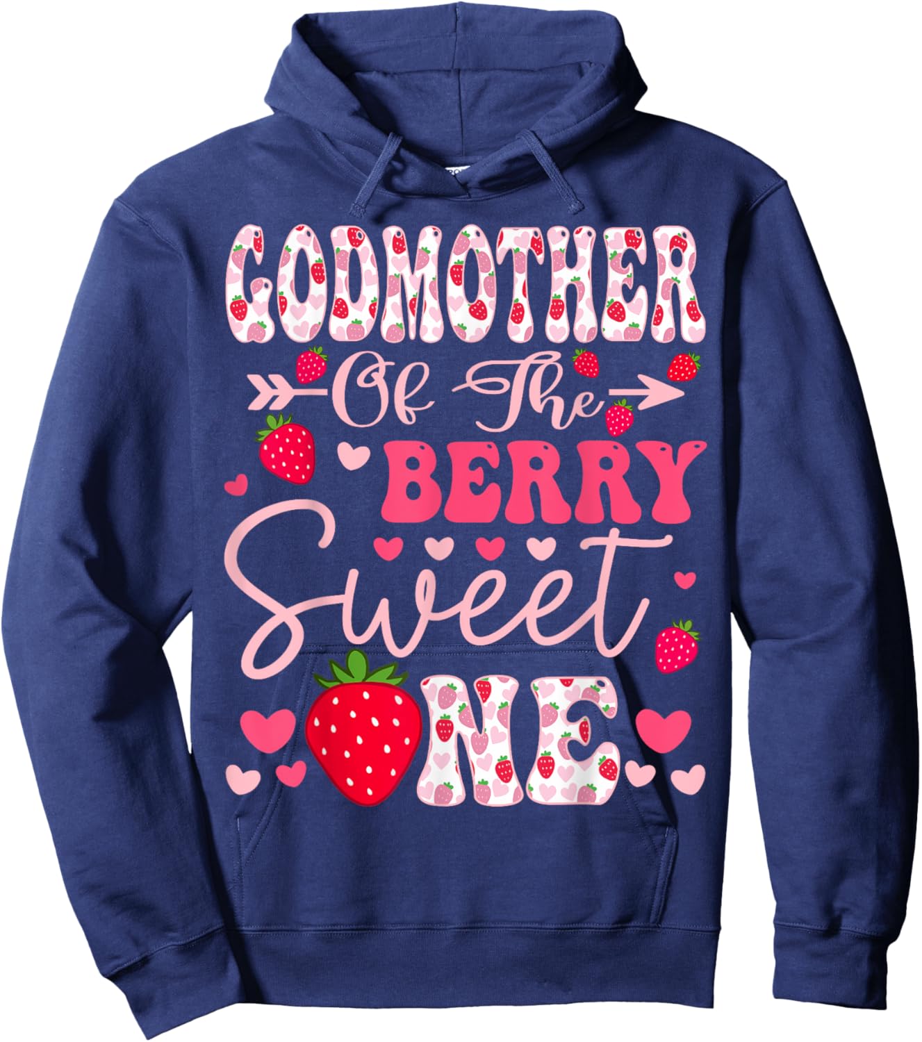 GodMother Of The Berry Sweet One Strawberry 1St Birthday Hoodie - Hoodie | Navy