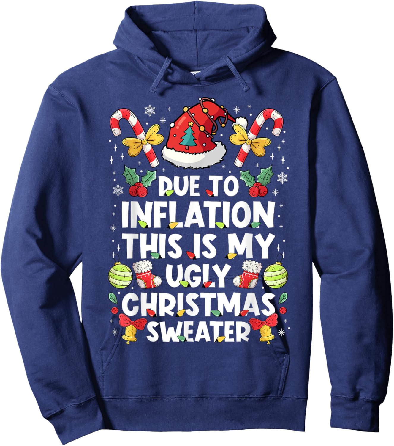 Due To Inflation This Is My Ugly Sweater For Christmas Funny Hoodie - Hoodie | Navy