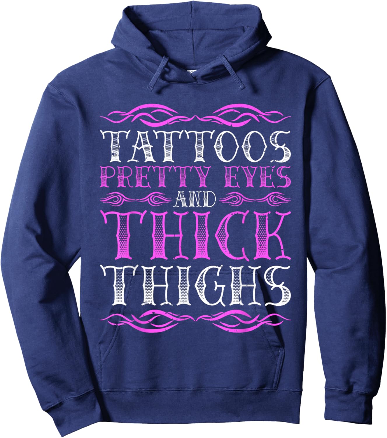 Tattoos Pretty Eyes And Thick Thighs Hoodie - Hoodie | Navy