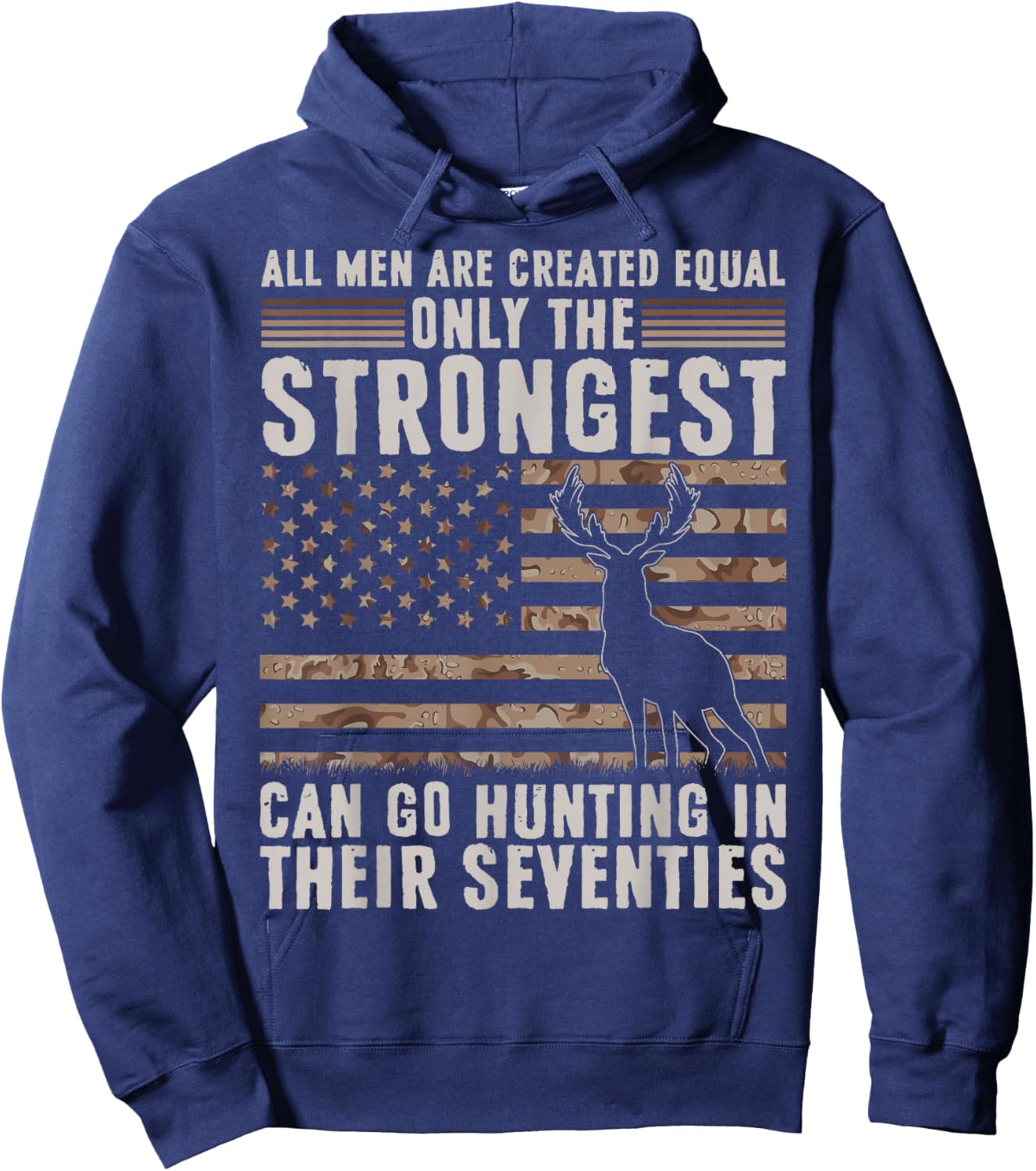 Only Strongest Go Hunting in Their Seventies Funny Hunting Hoodie - Hoodie | Navy
