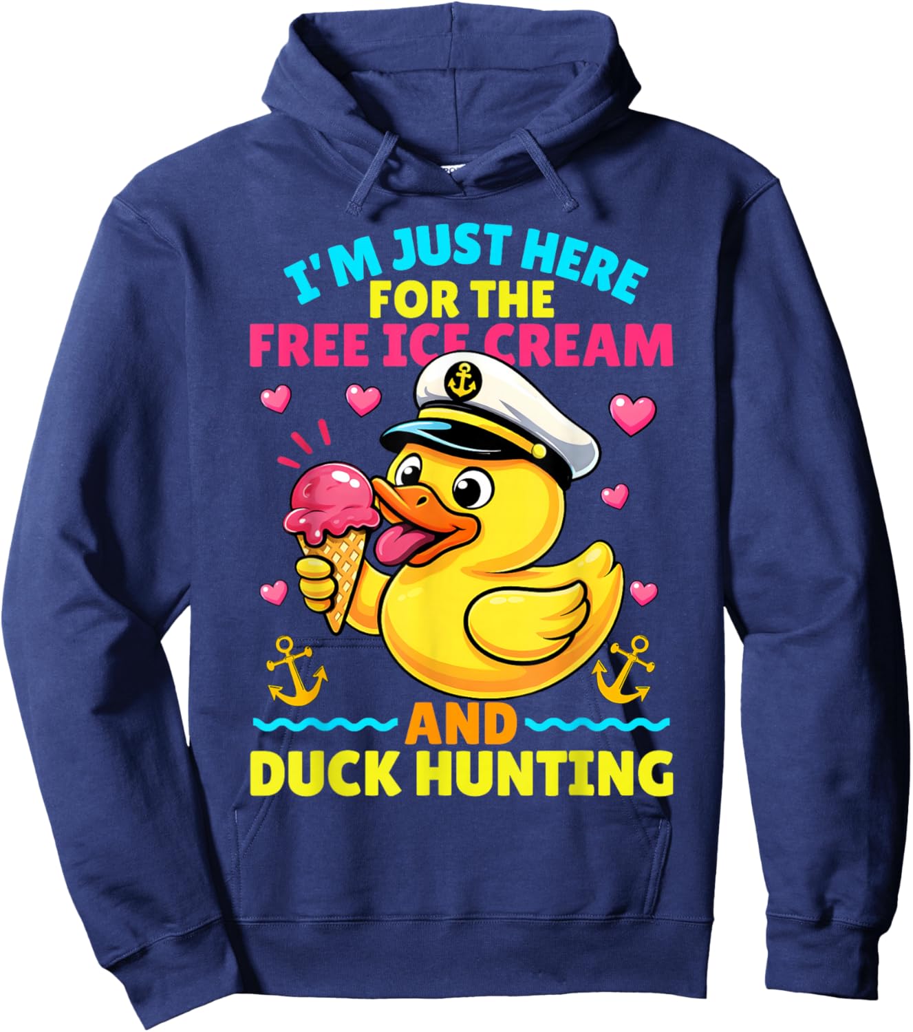 I'm Just Here for The Free Ice Cream and Duck Cruise Trip Hoodie - Hoodie | Navy