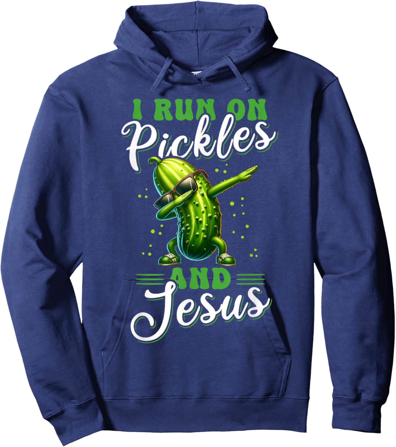 Funny Pickle Cucumber I Run on Pickles and Jesus Hoodie - Hoodie | Navy