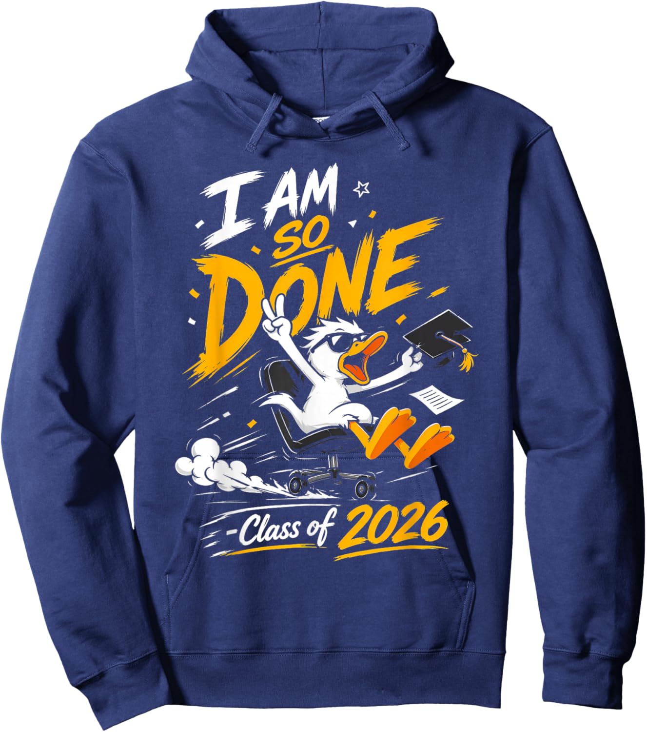 I Am So Done Class of 2026 Duck Funny Graduation Hoodie - Hoodie | Navy