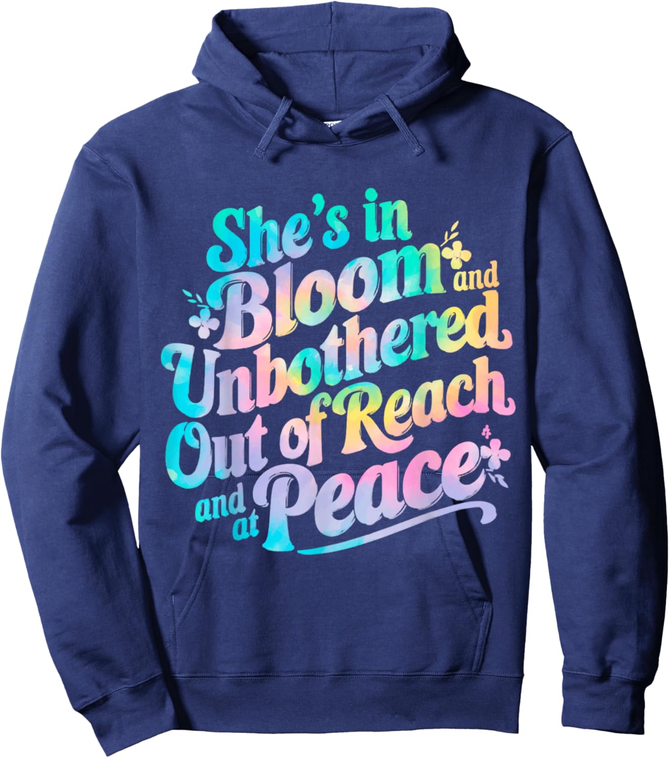 She’s In Bloom And Unbothered Out Of Reach And At Peace Hoodie - Hoodie | Navy