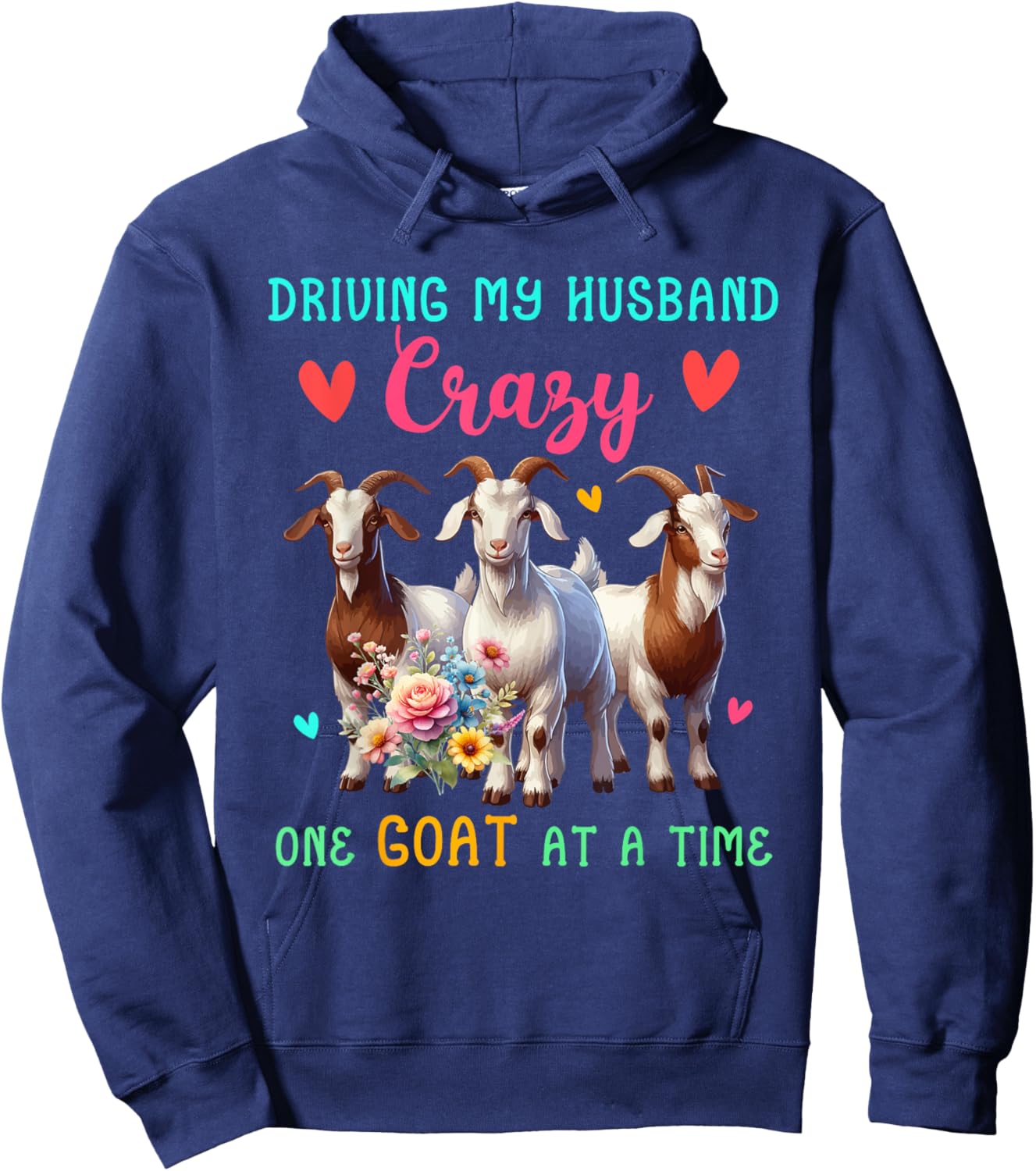 Driving My Husband Crazy One Goat At A Time Funny Farmer Hoodie - Hoodie | Navy