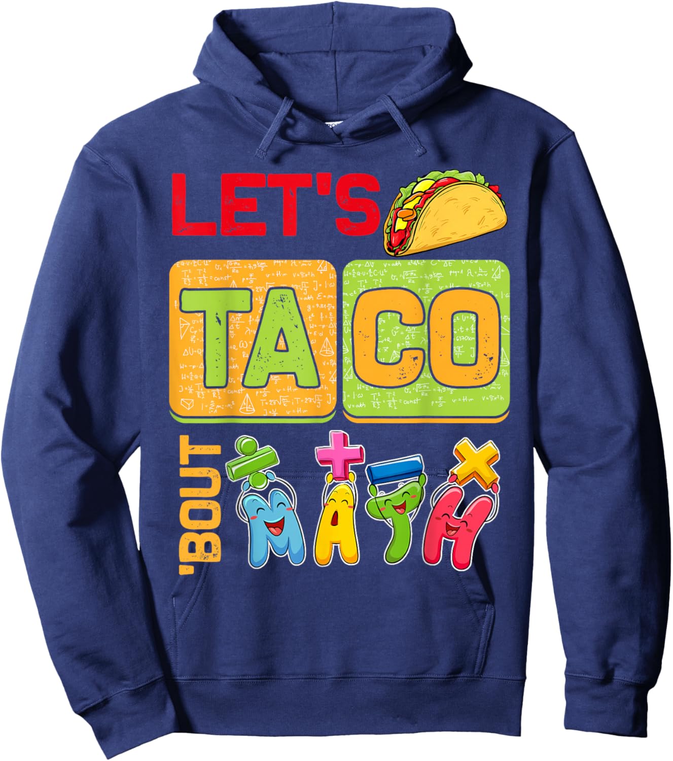 Funny Lets Taco Bout Math Kids Teacher First Day Of School Hoodie - Hoodie | Navy
