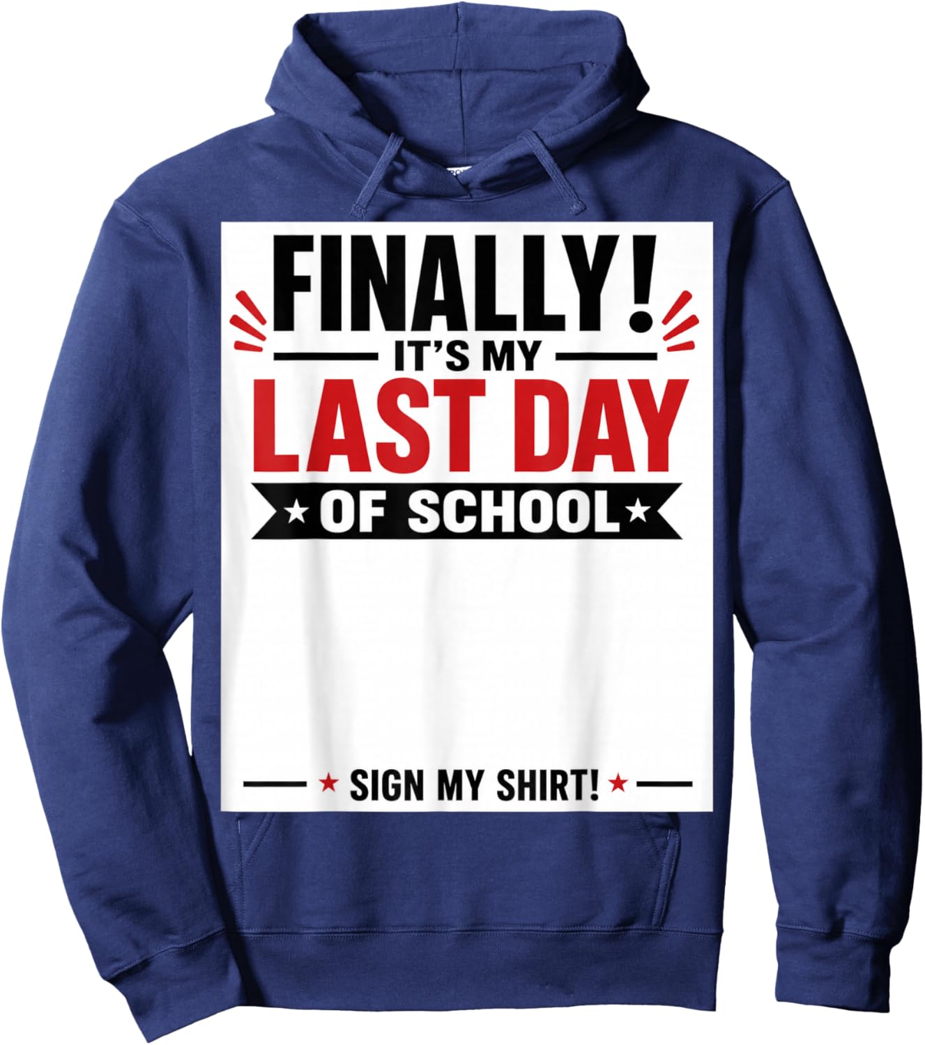 Student Signature Bruh It's My Last Day of School Sign My Hoodie - Hoodie | Navy