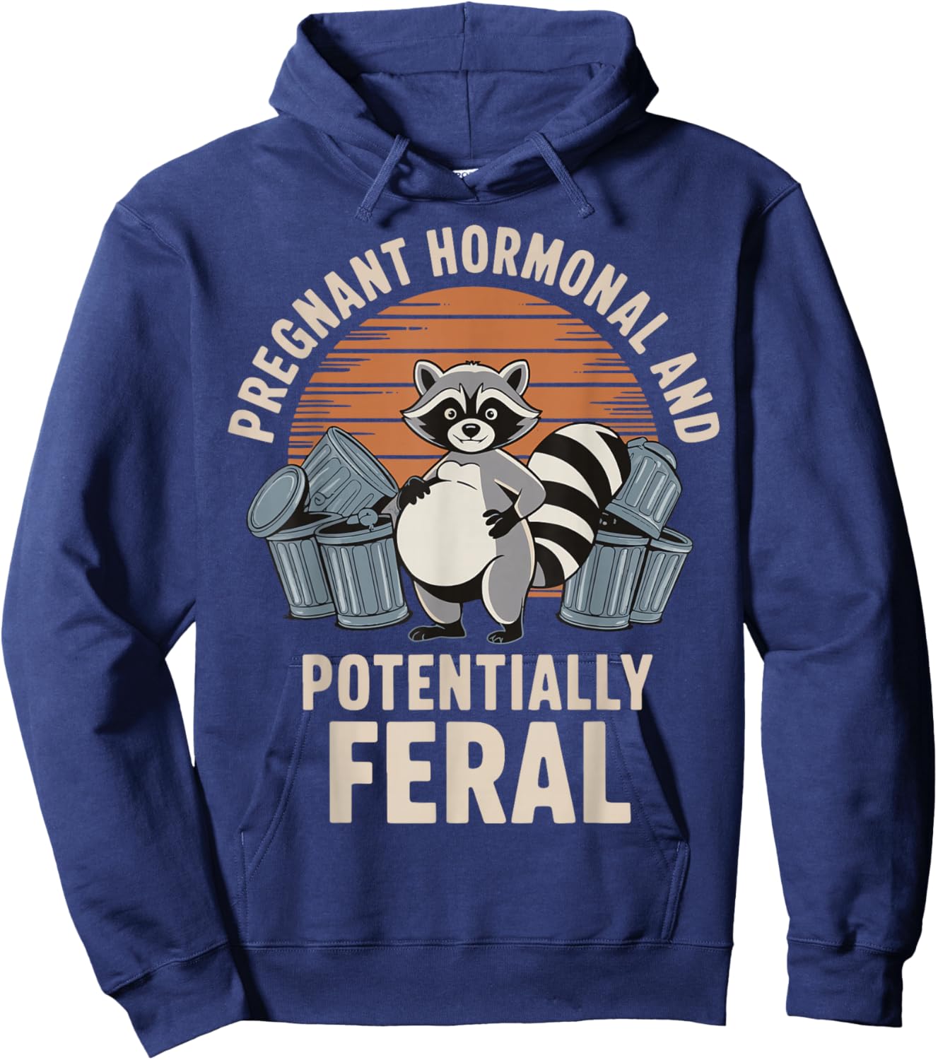 Pregnant Hormonal And Potentially Feral Hoodie - Hoodie | Navy