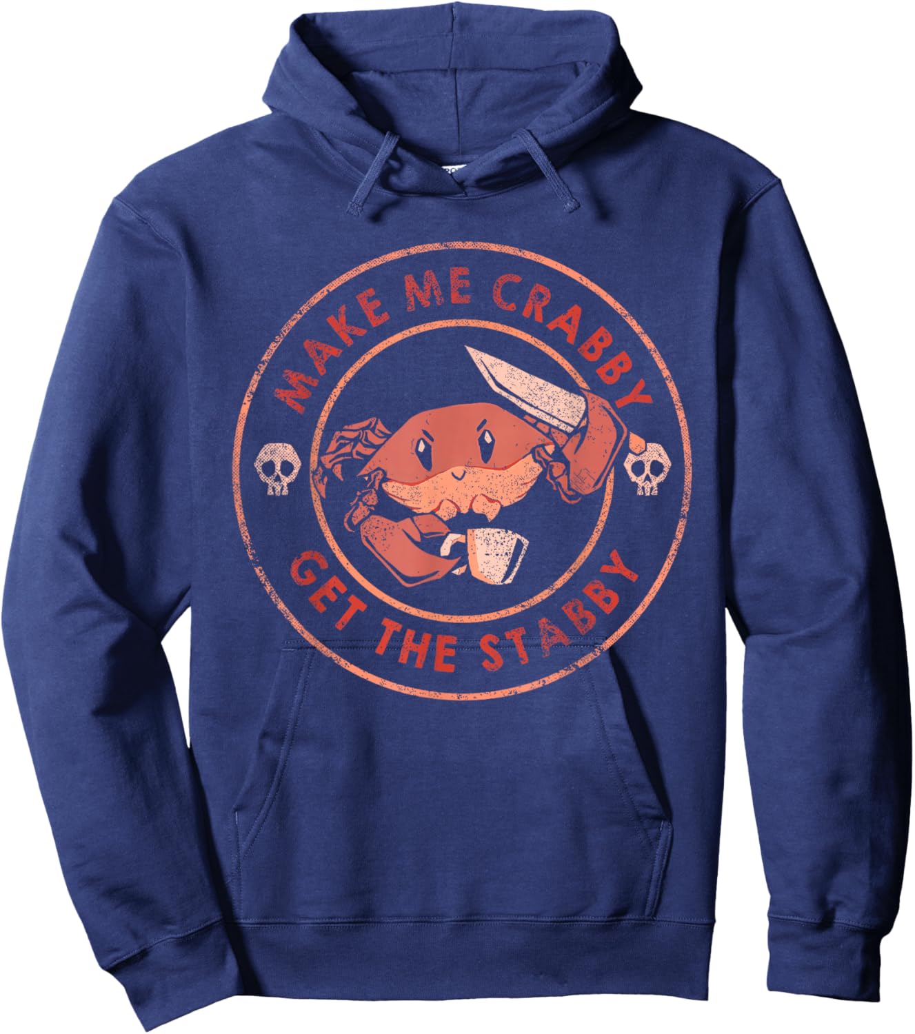 Make Me Crabby Get The Stabby Funny Crab Design Hoodie - Hoodie | Navy