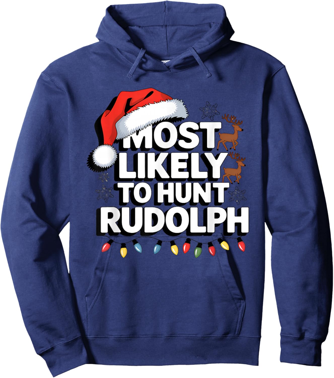 Most Likely To hunt Rudolph Matching Funny Christmas Santa Hoodie - Hoodie | Navy