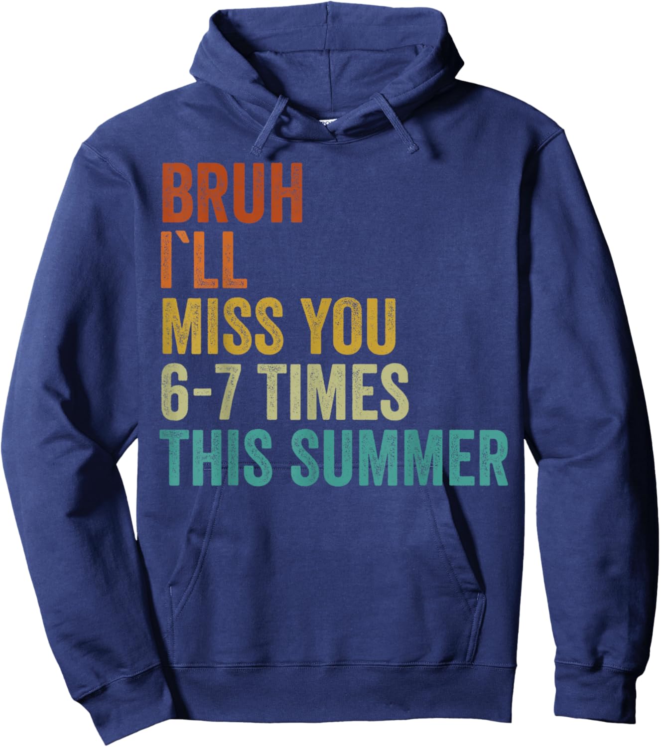 Bruh I'll Miss You 67 Times Funny Last Day of School Boys Hoodie - Hoodie | Navy