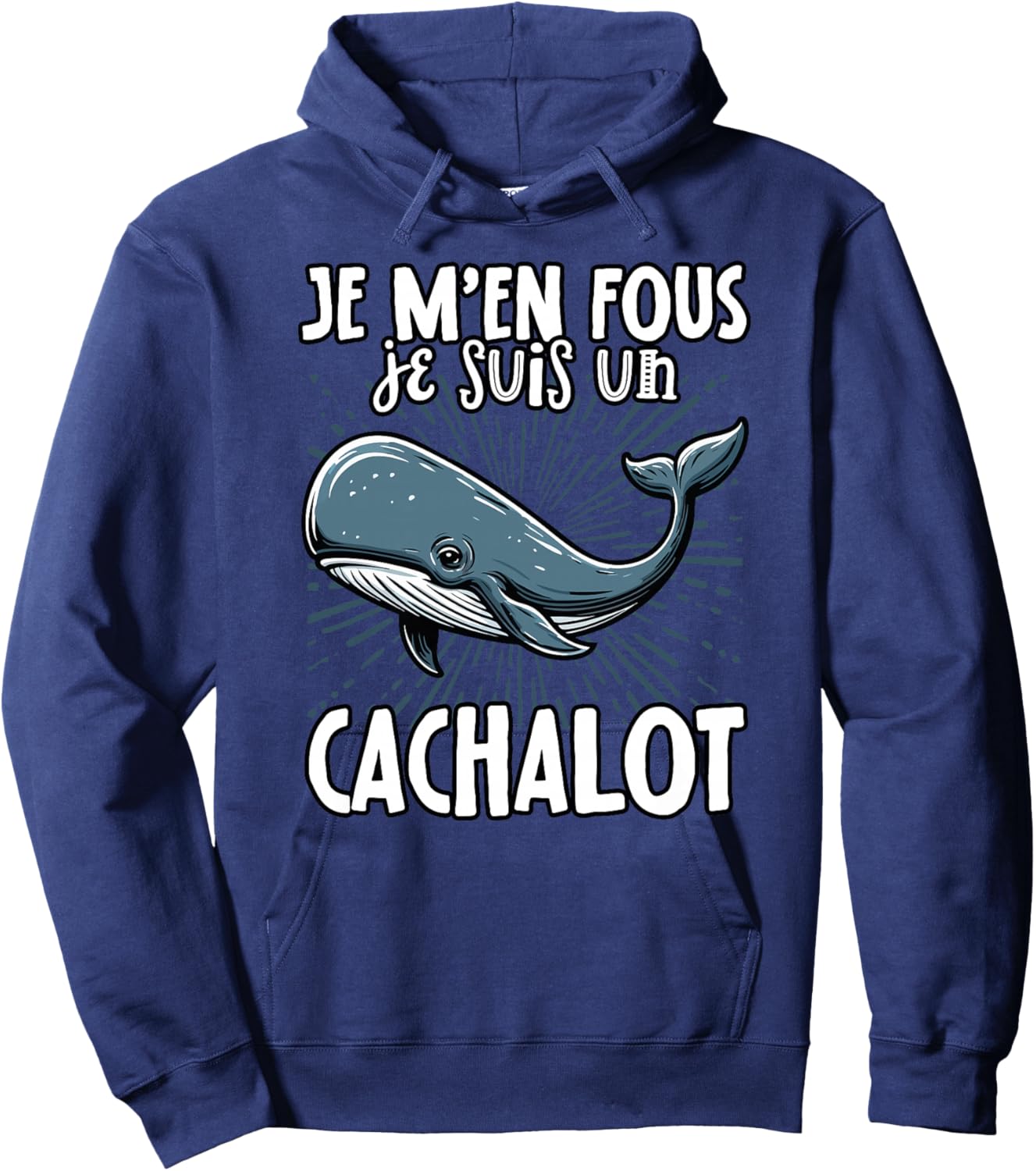 Je M'en Fous Je suis Un Cachalot - Mignon Cachalot Haut de Gamme Hoodie - Hoodie | Navy