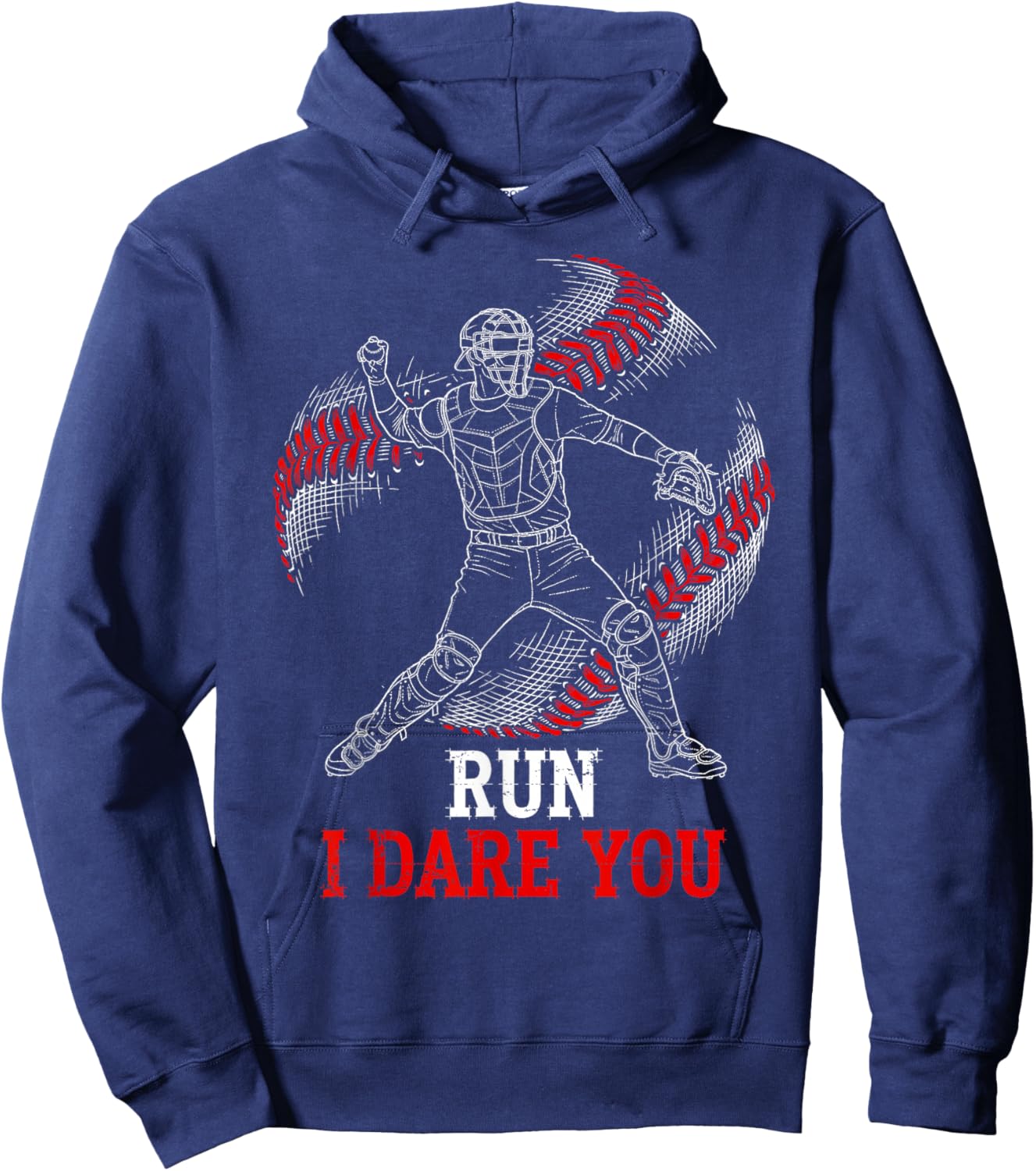 Run I Dare You Funny Baseball Catcher Graphic Players Fans Hoodie - Hoodie | Navy
