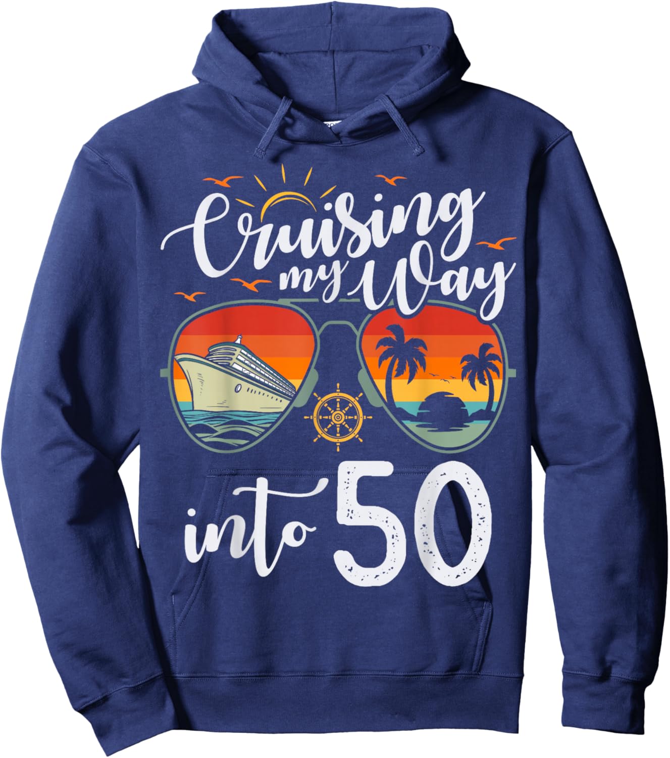 Cruising My Way into 50 Funny 50th Birthday Cruise Crew Hoodie - Hoodie | Navy