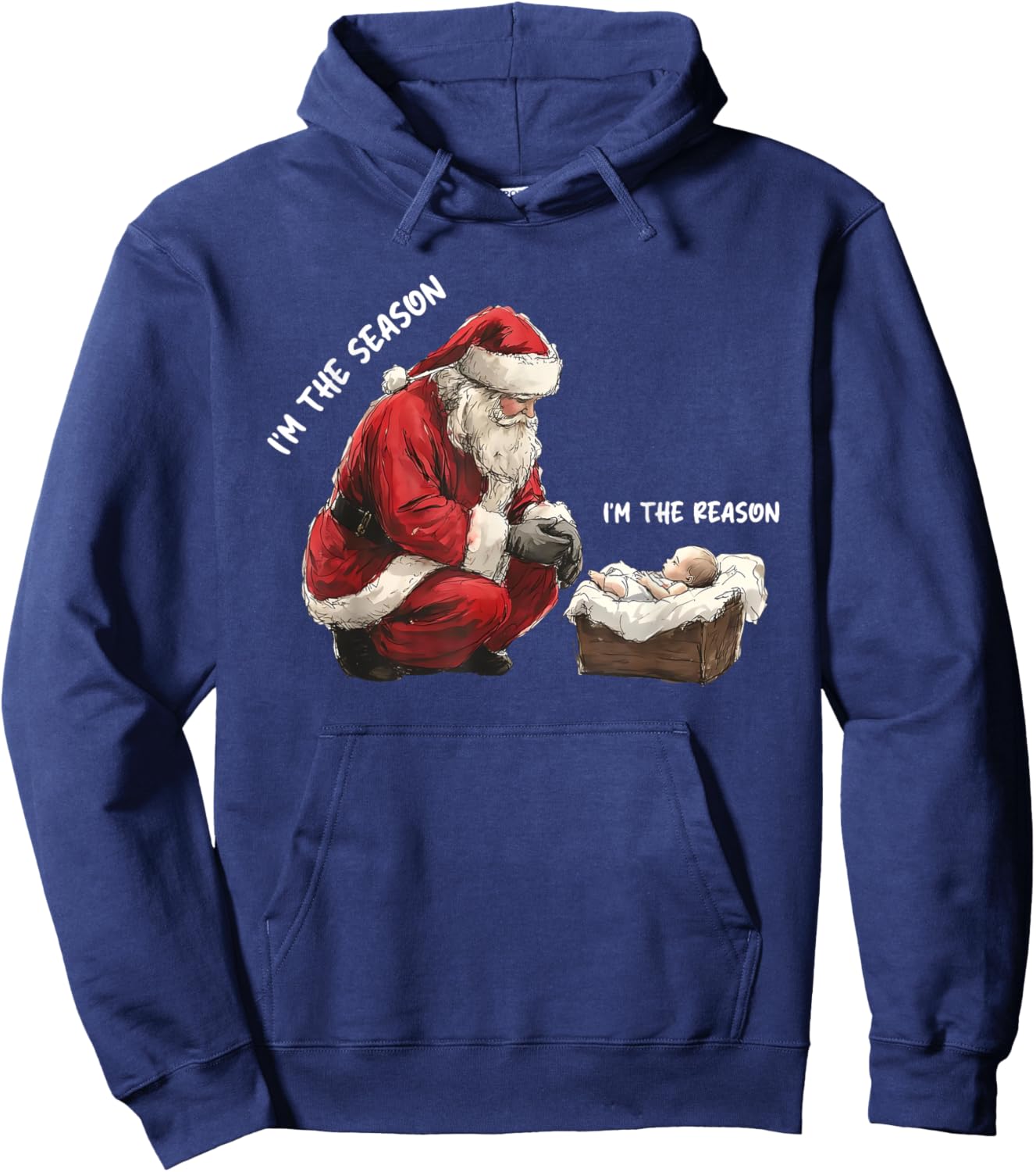 Baby I'm The Season Im The Reason Santa Religious Christmas Hoodie - Hoodie | Navy