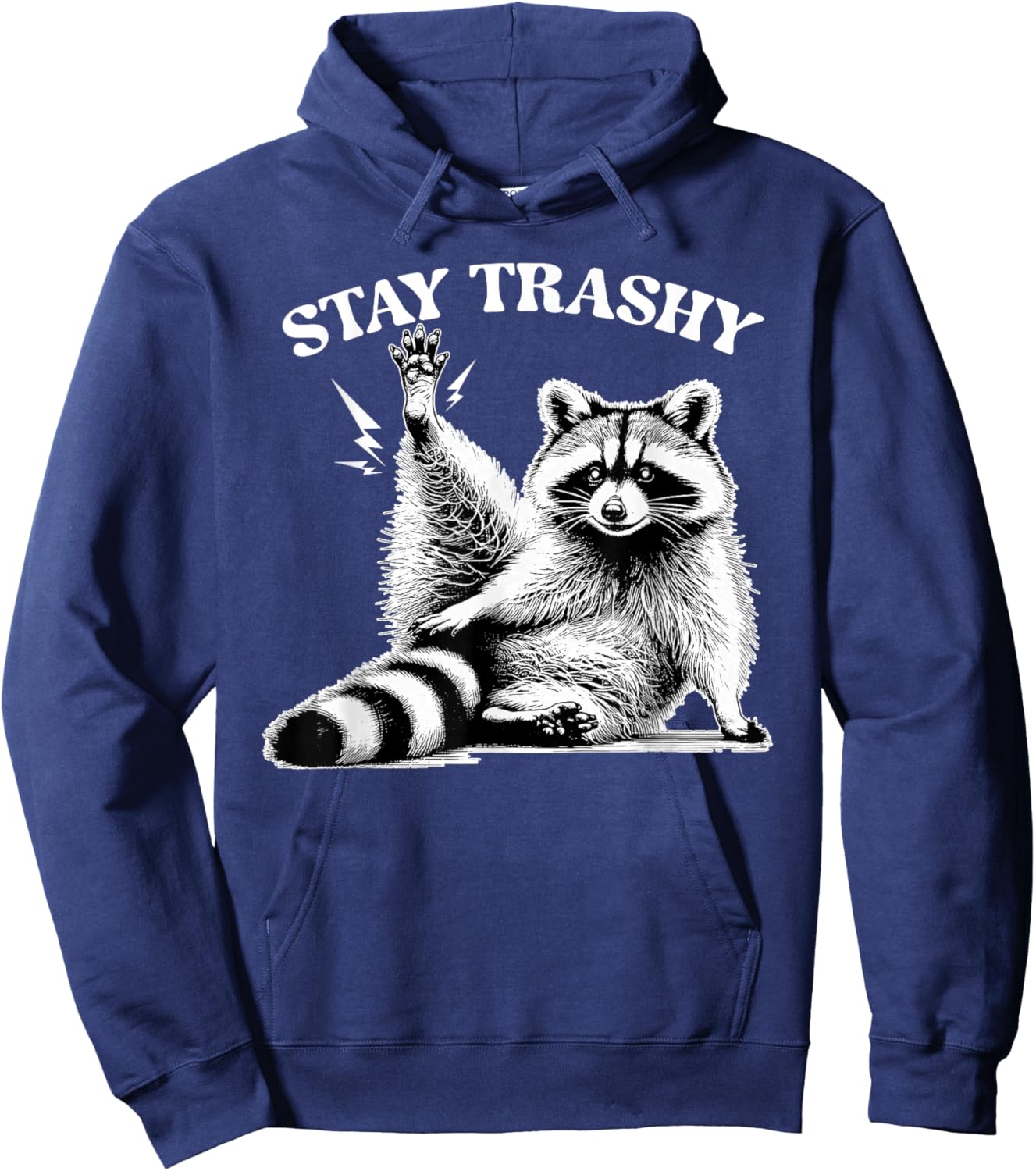 Stay Trashy Raccoon Meme Team Trash Panda Men Women Hoodie - Hoodie | Navy