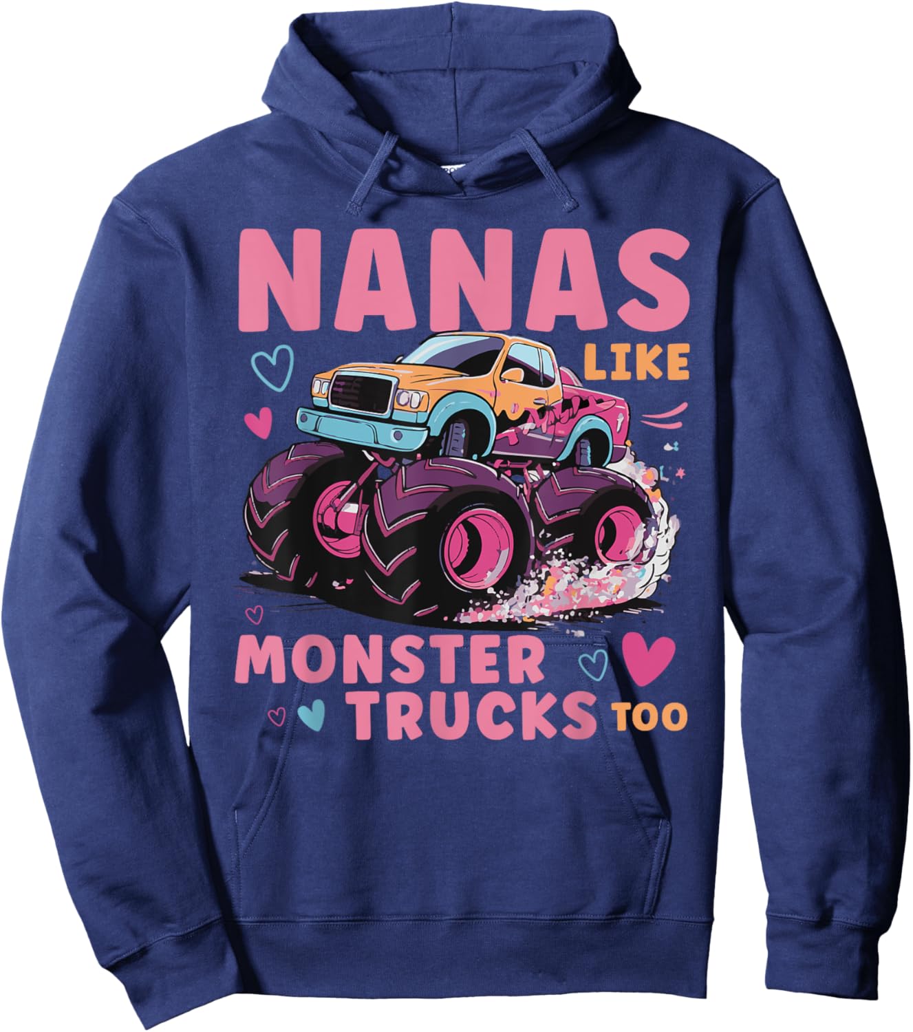 Nanas Like Monster Trucks Funny Monster Truck Nana Grandma Hoodie - Hoodie | Navy