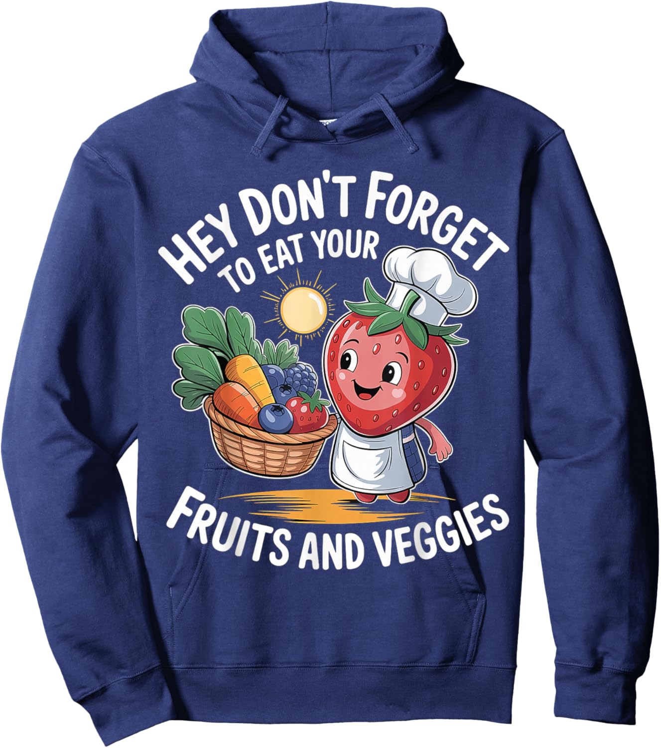 Hey Don't Forget to Eat Your Fruits and Veggies Hoodie - Hoodie | Navy