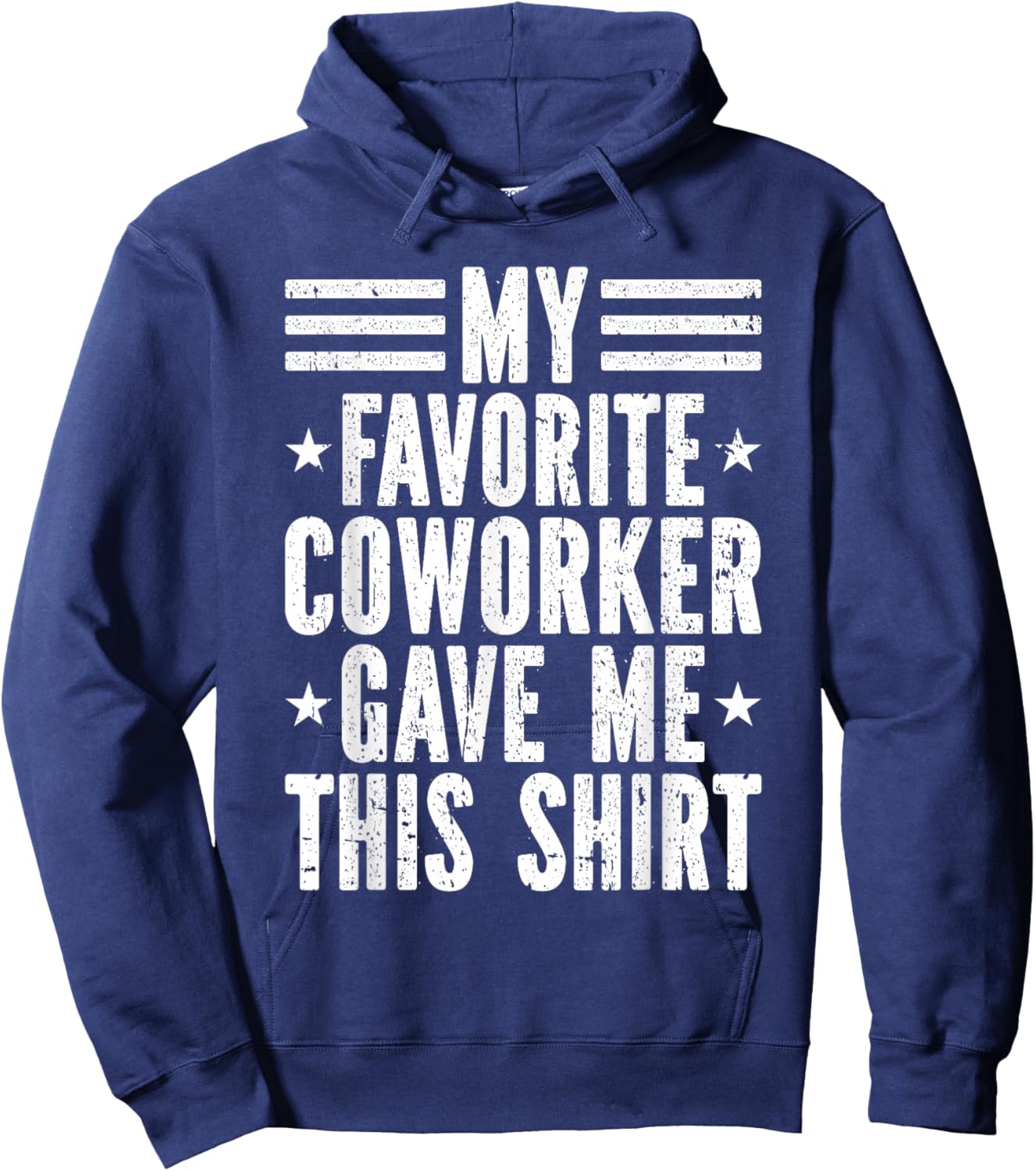 My Favorite Coworker Gave Me This Shirt Co-Worker Hoodie - Hoodie | Navy