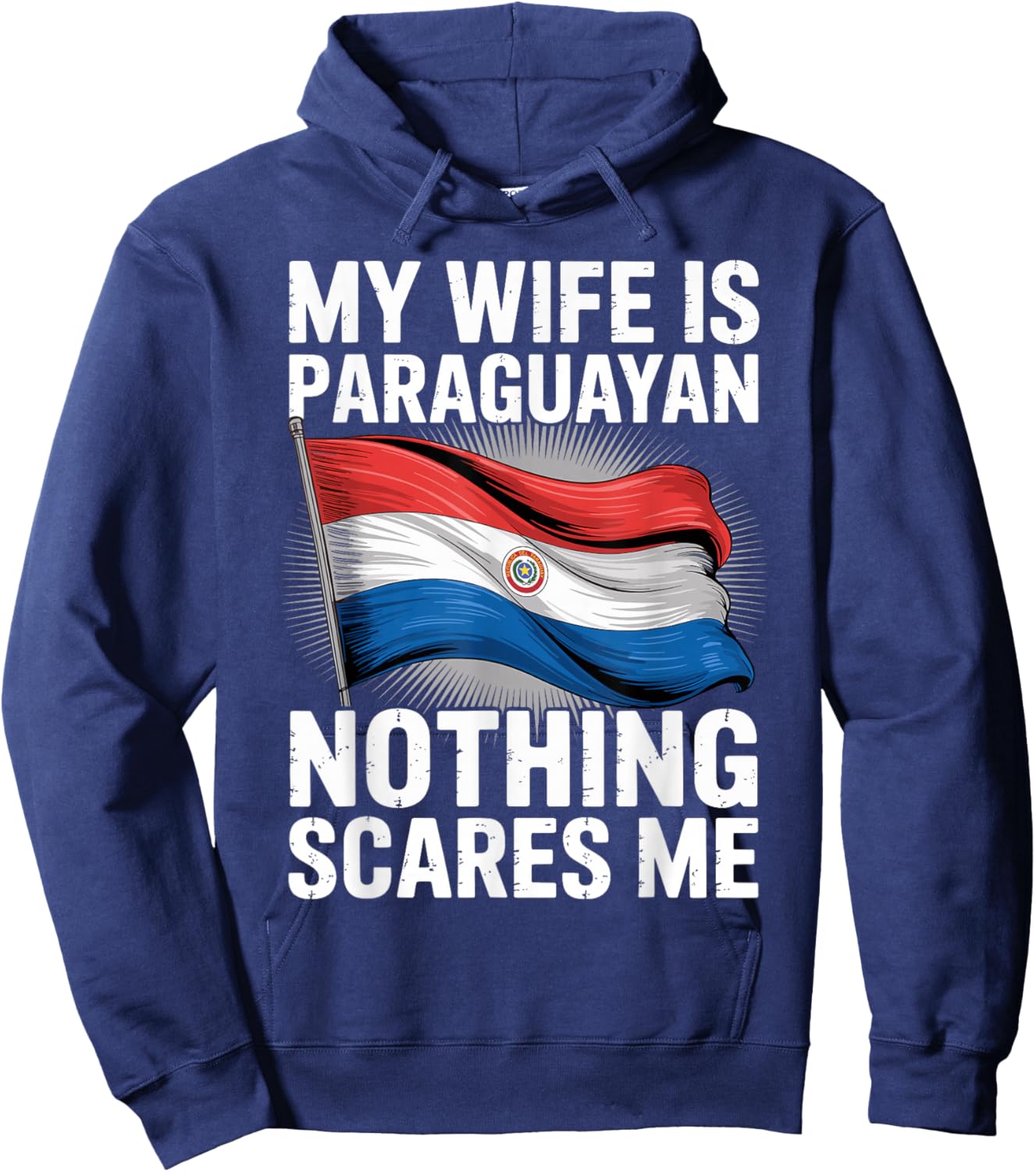 My Wife is Paraguayan Nothing Scares Me Hoodie - Hoodie | Navy