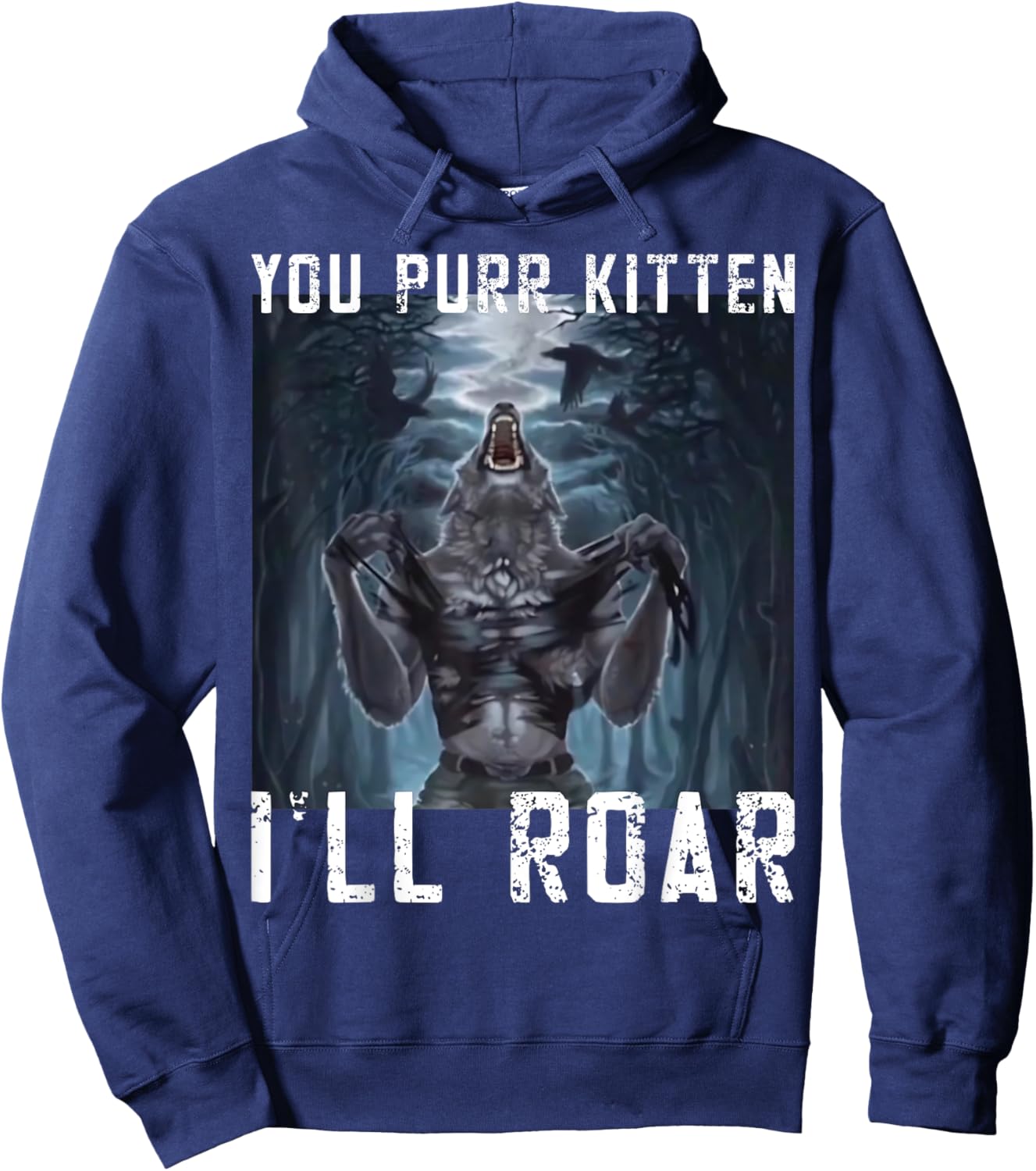 You Purr Kitten I'll Roar Meme Cringe Wolf Meme Gen-Z memes Hoodie - Hoodie | Navy