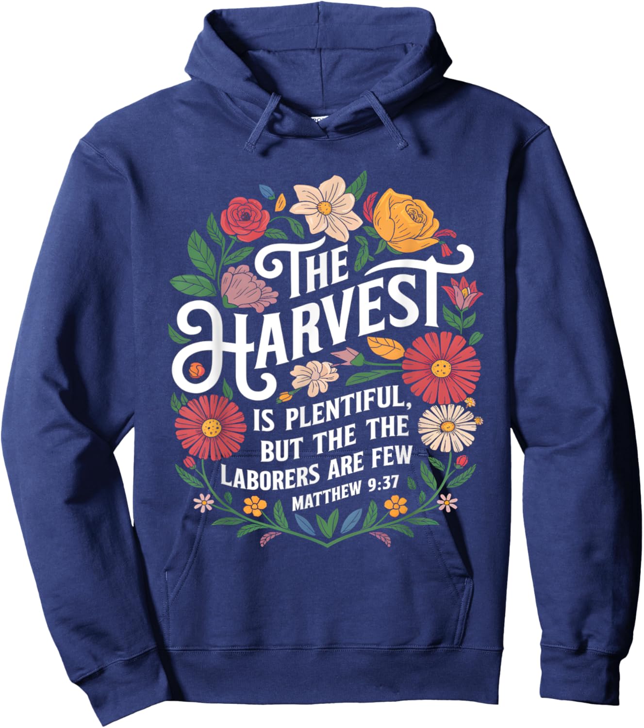 The Harvest Is Plentiful But the Laborers Are Few Funny Hoodie - Hoodie | Navy