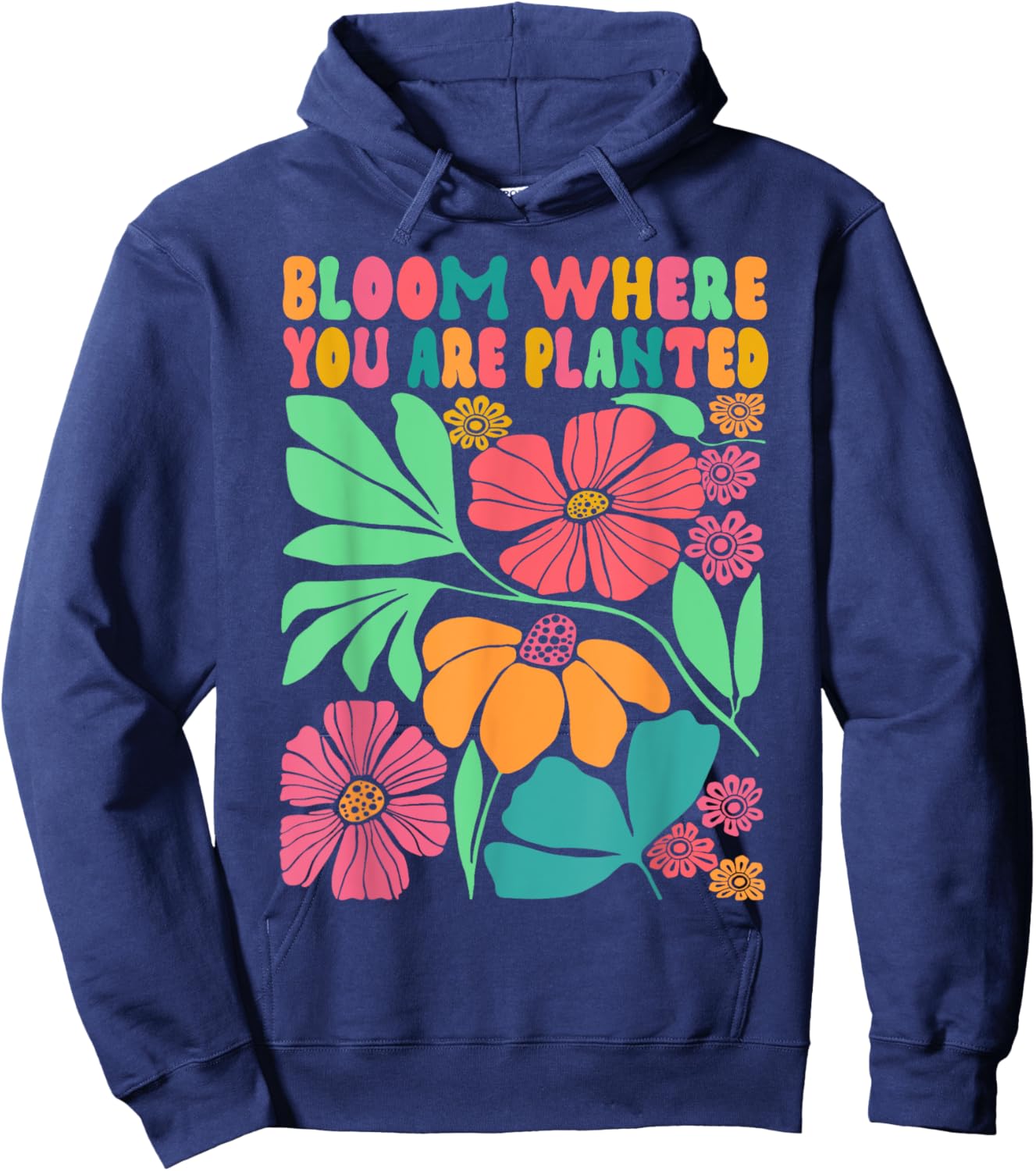 Motivation Be Kind Wildflower Bloom Where You Are Planted Hoodie - Hoodie | Navy