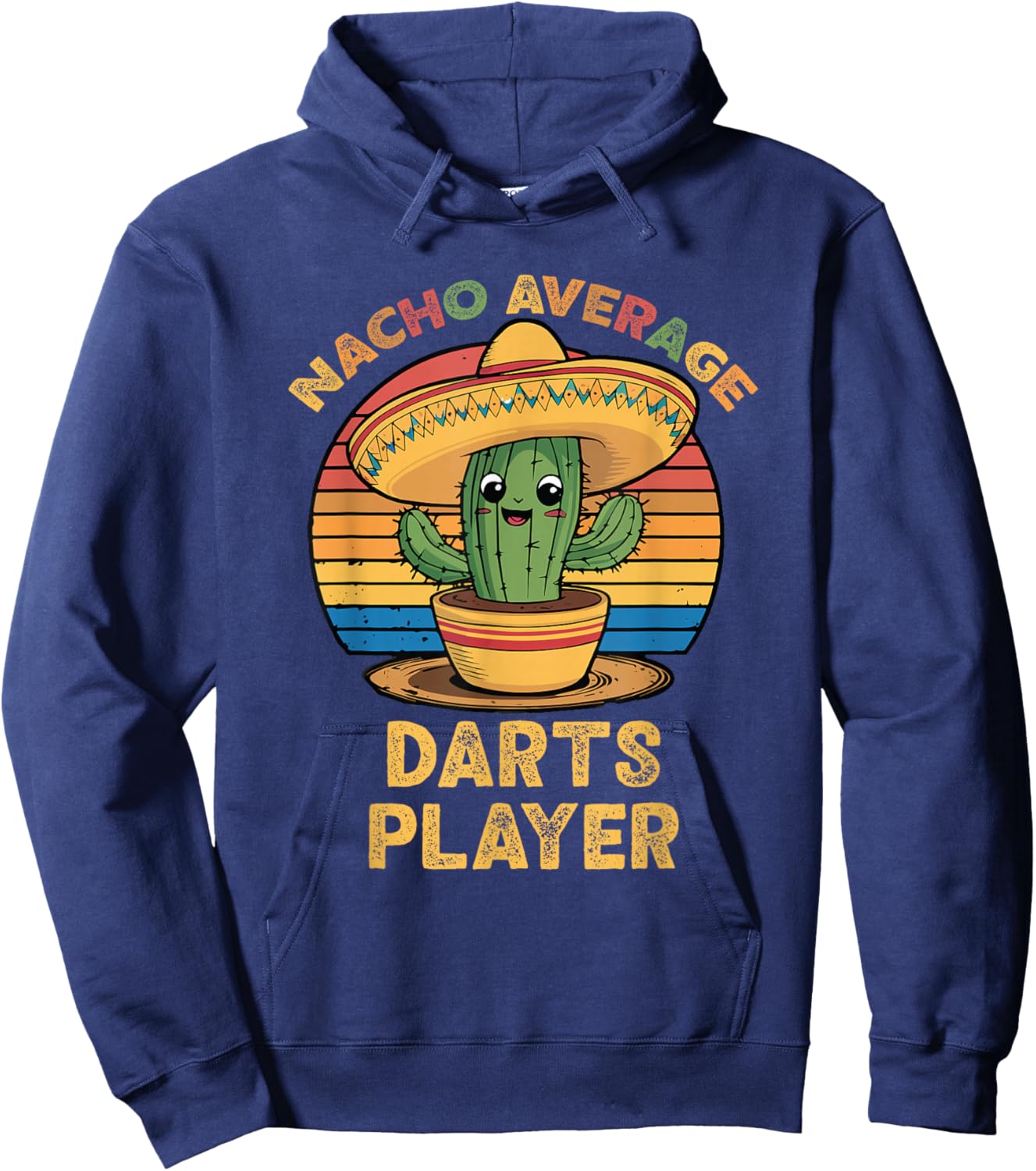 Nacho Average Darts Player Cinco De Mayo Mexican Funny Hoodie - Hoodie | Navy