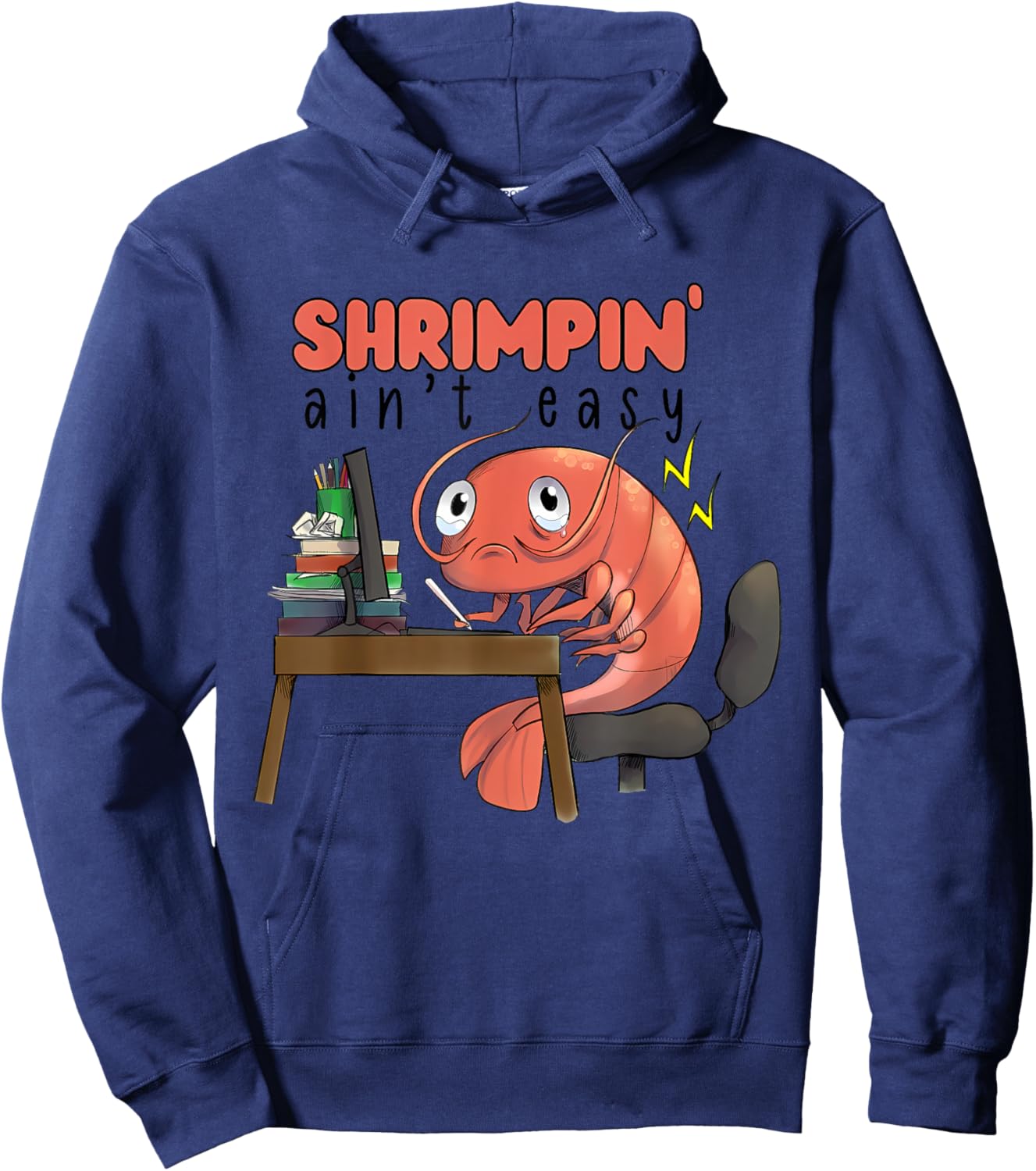 Funny Shrimpin' Ain't Easy Shrimp Hoodie - Hoodie | Navy