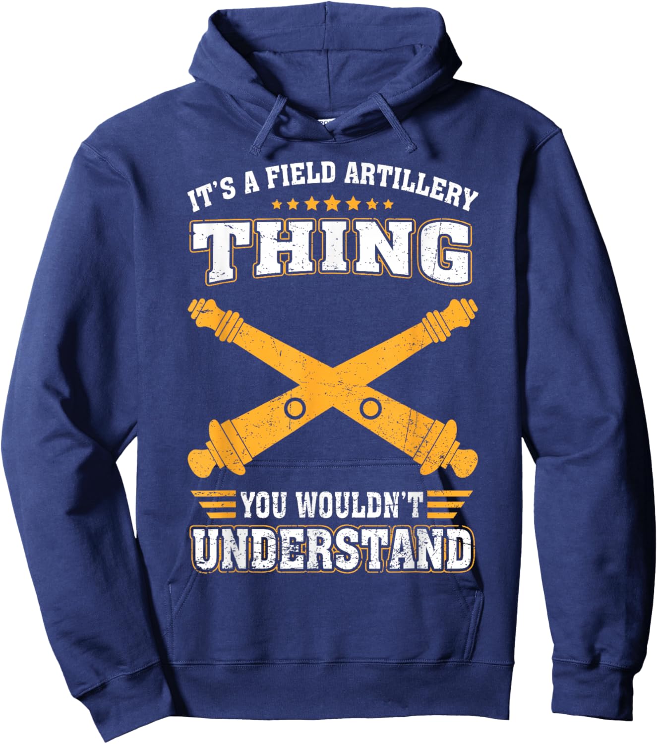 Its Field Artillery Thing You Wouldn't Understand US Veteran Hoodie - Hoodie | Navy