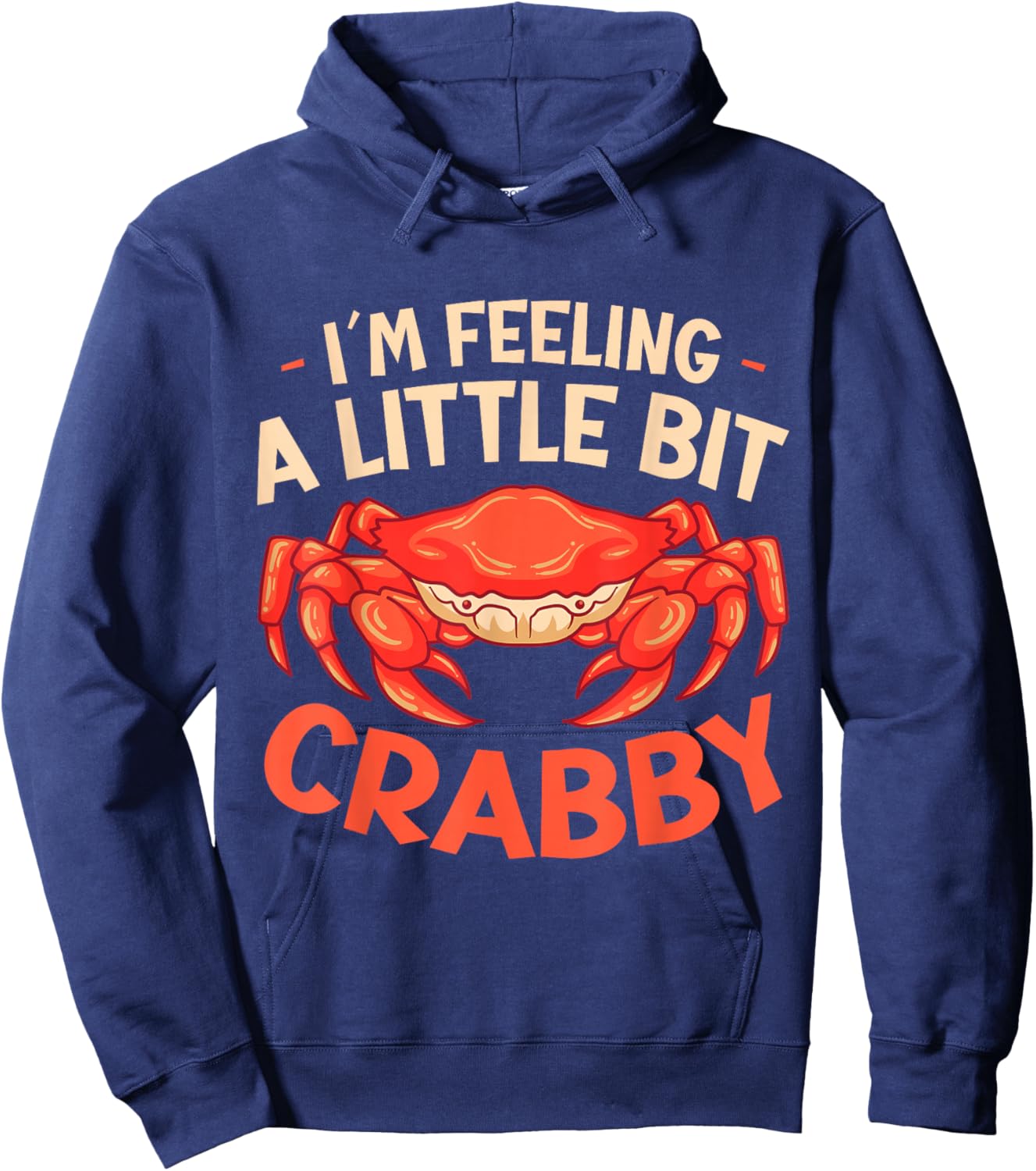 Crab Eating Seafood Feeling Little Bit Crabby Hoodie - Hoodie | Navy