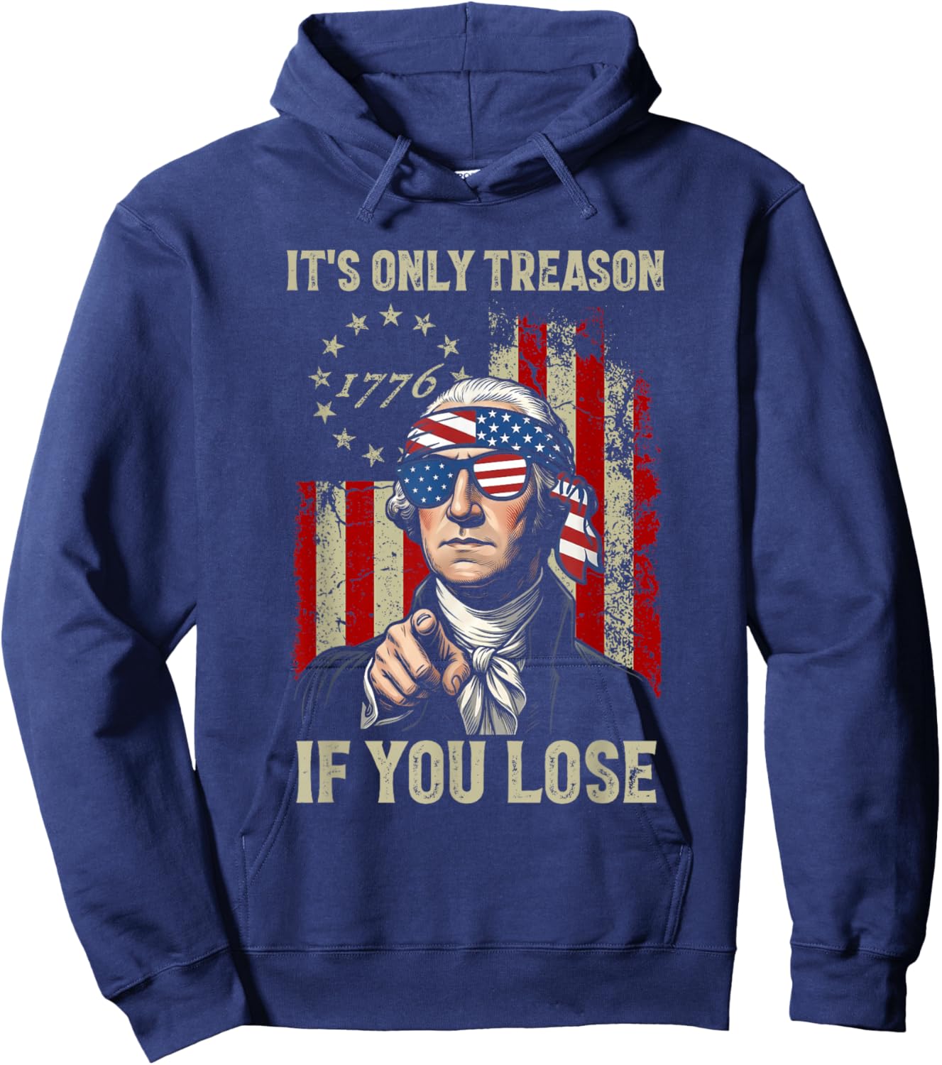 Its Only Treason If You Lose Funny 4th of July Patriotic Hoodie - Hoodie | Navy