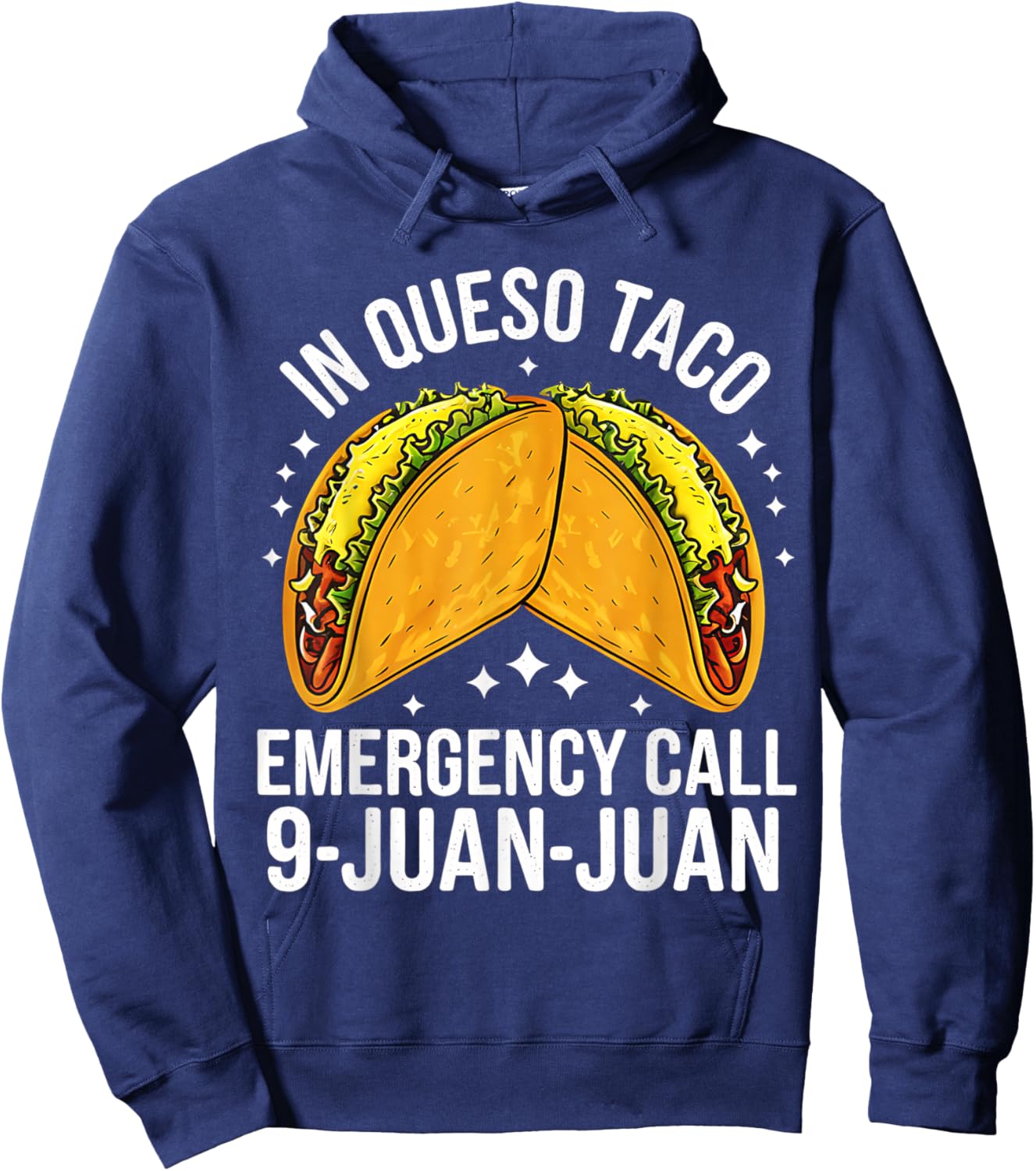 In Queso Taco Emergency Call 9 Juan Juan Funny Cinco De Mayo Hoodie - Hoodie | Navy