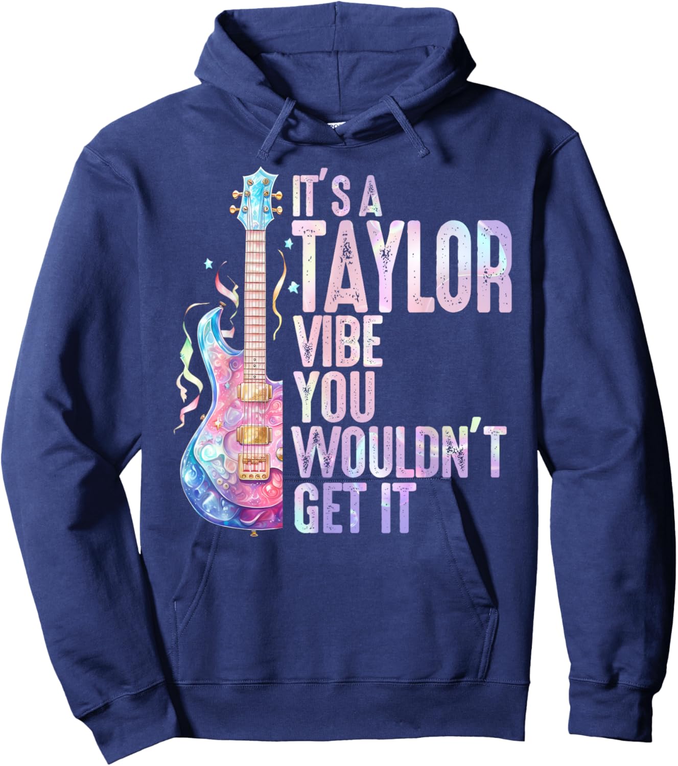 It's A Taylor Vibe You Wouldn't Get It Women Men Kids Hoodie - Hoodie | Navy