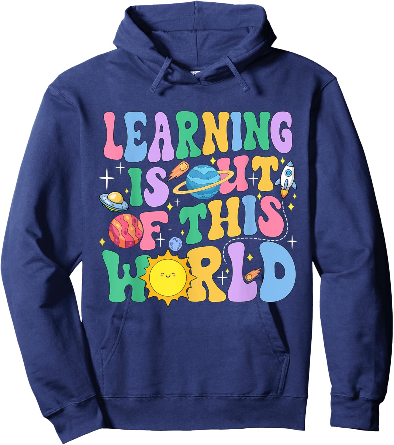 Learning Is Out Of This World Solar System Science Teacher Women Girls Kids Hoodie - Hoodie | Navy