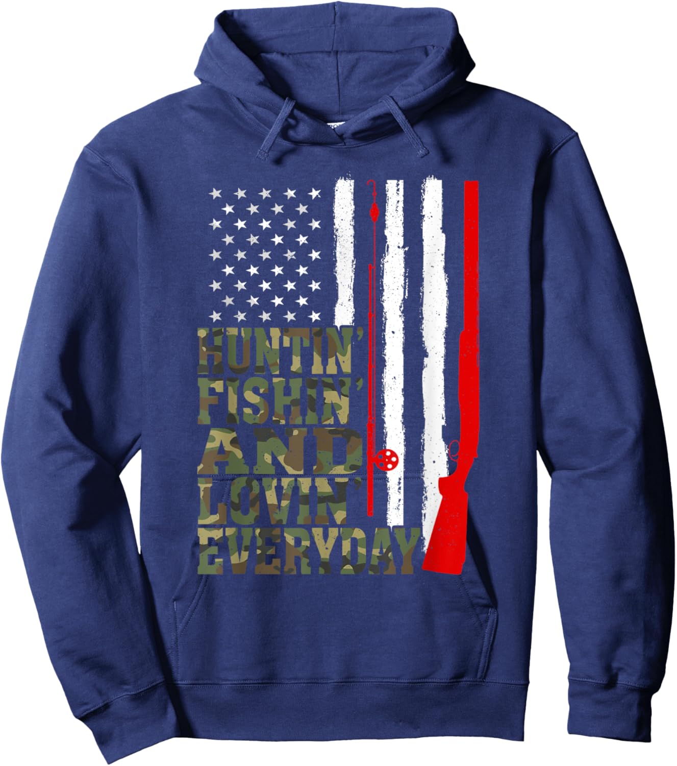 Huntin' Fishin' And Lovin' Everyday Hunting Fishing Loving Hoodie - Hoodie | Navy