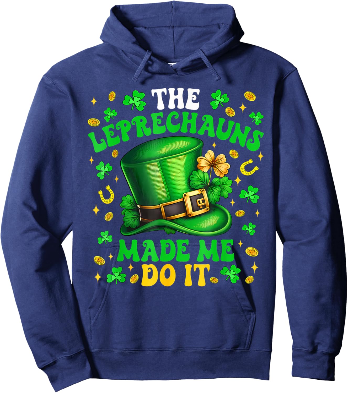 Shamrock Leprechauns Made Me Do It St Patricks Day Boys Men Hoodie - Hoodie | Navy