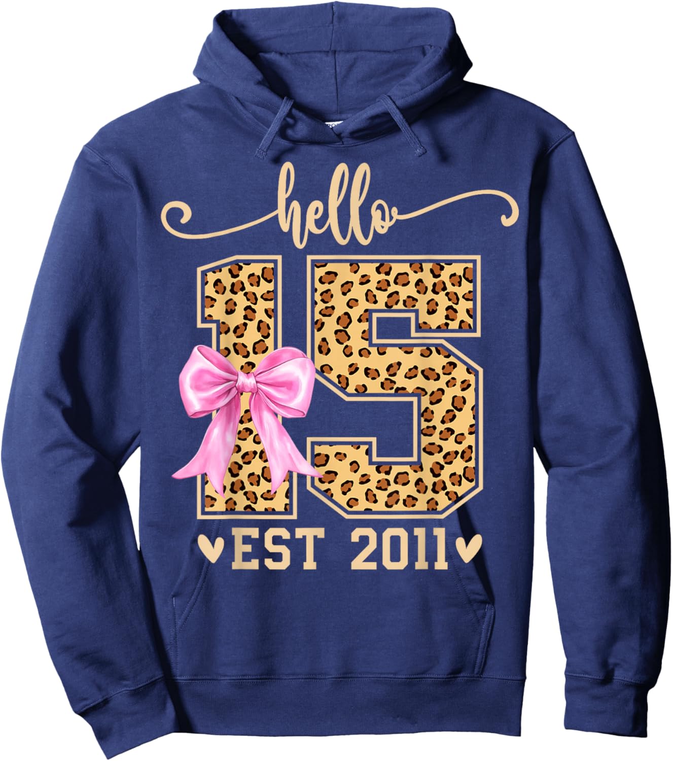Hello Fifteen EST 2011 15th Birthday Leopard 15 Year Girl Hoodie - Hoodie | Navy