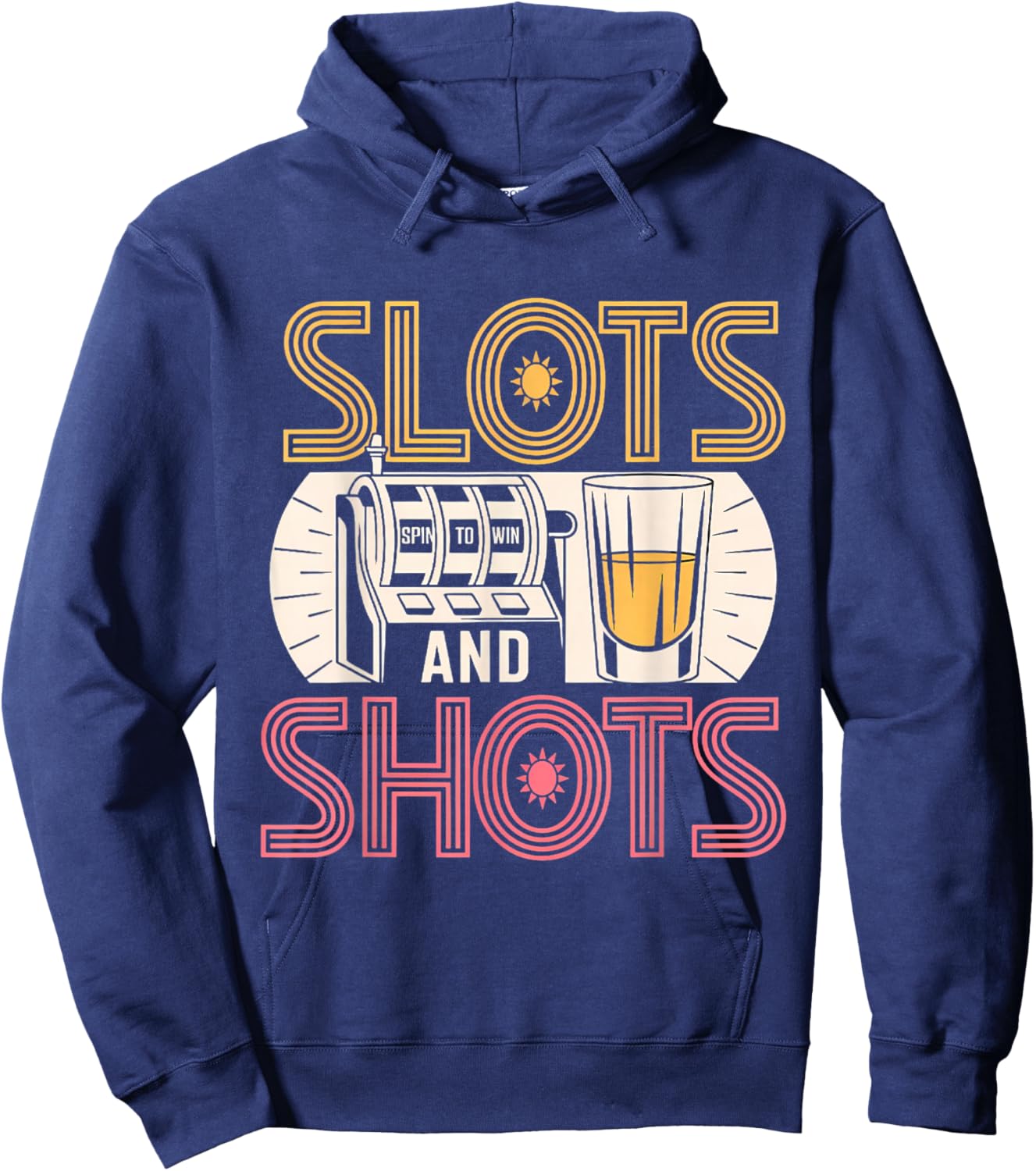 Slots and Shots Funny Slot Machine Drinking Men Women Hoodie - Hoodie | Navy
