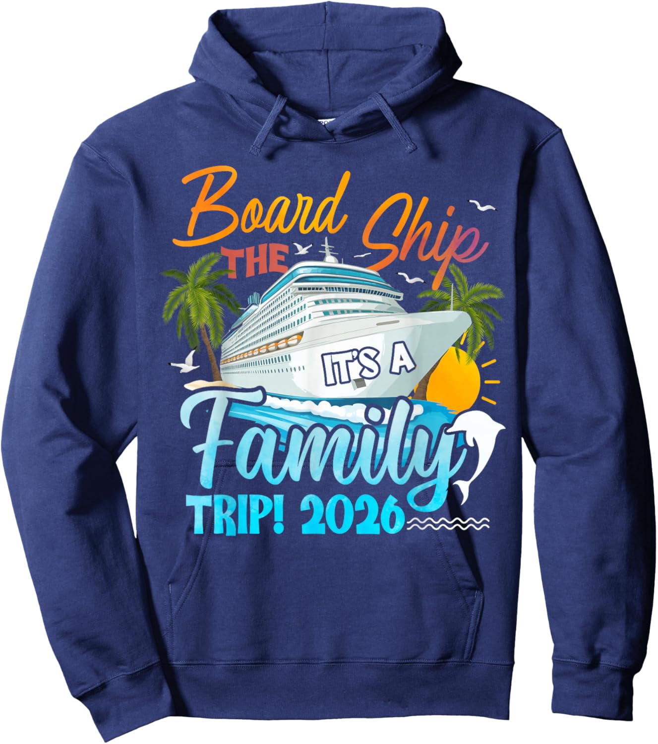 Board The Ship It's A Family Trip 2026 Group Matching Cruise Hoodie - Hoodie | Navy
