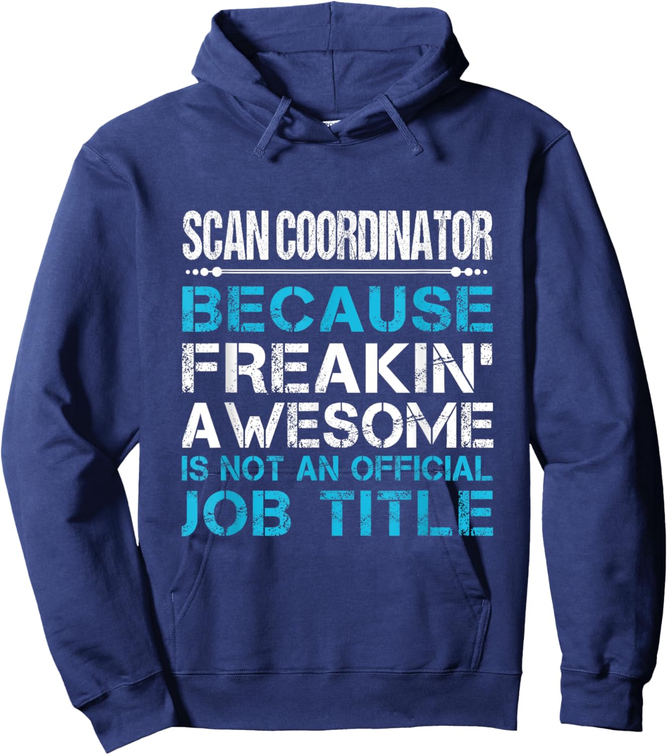 Scan Coordinator - Freaking Awesome Black -Adults Hoodie - Hoodie | Navy