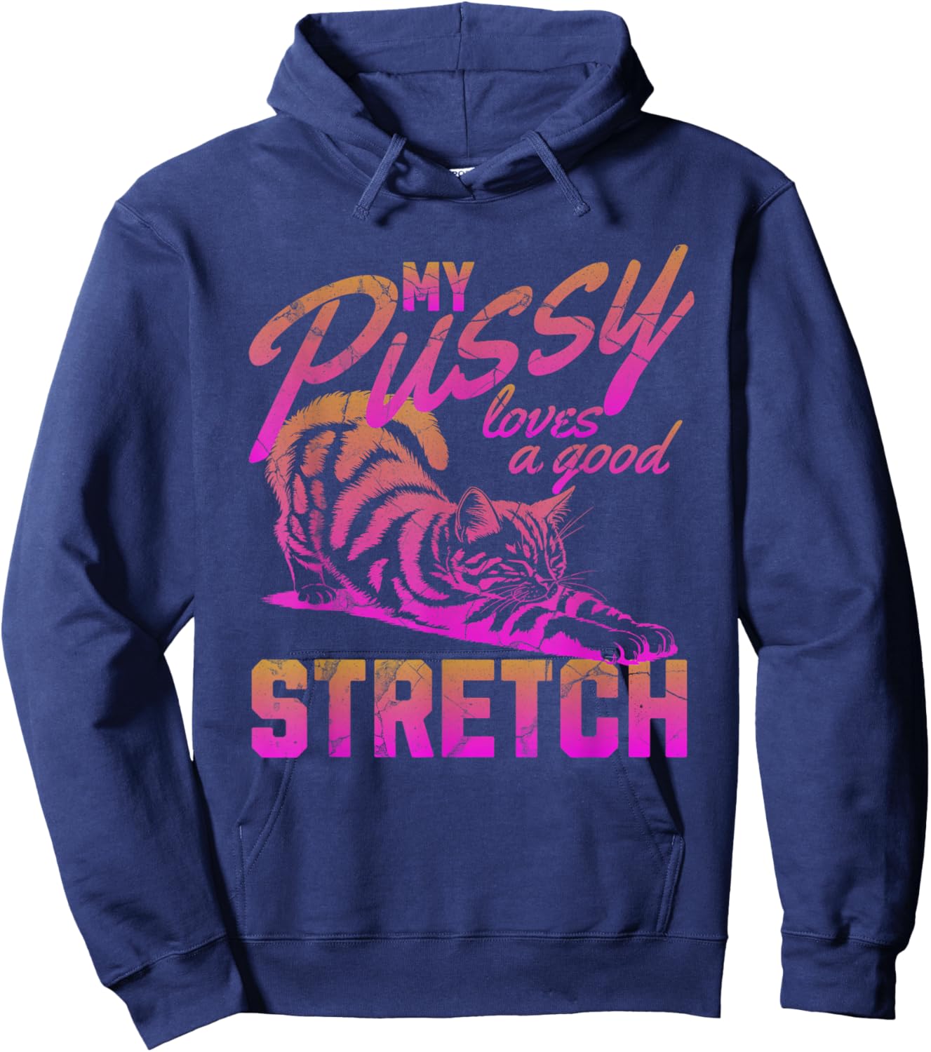My Pussy Love A Good Stretch Funny Vintage Hoodie - Hoodie | Navy