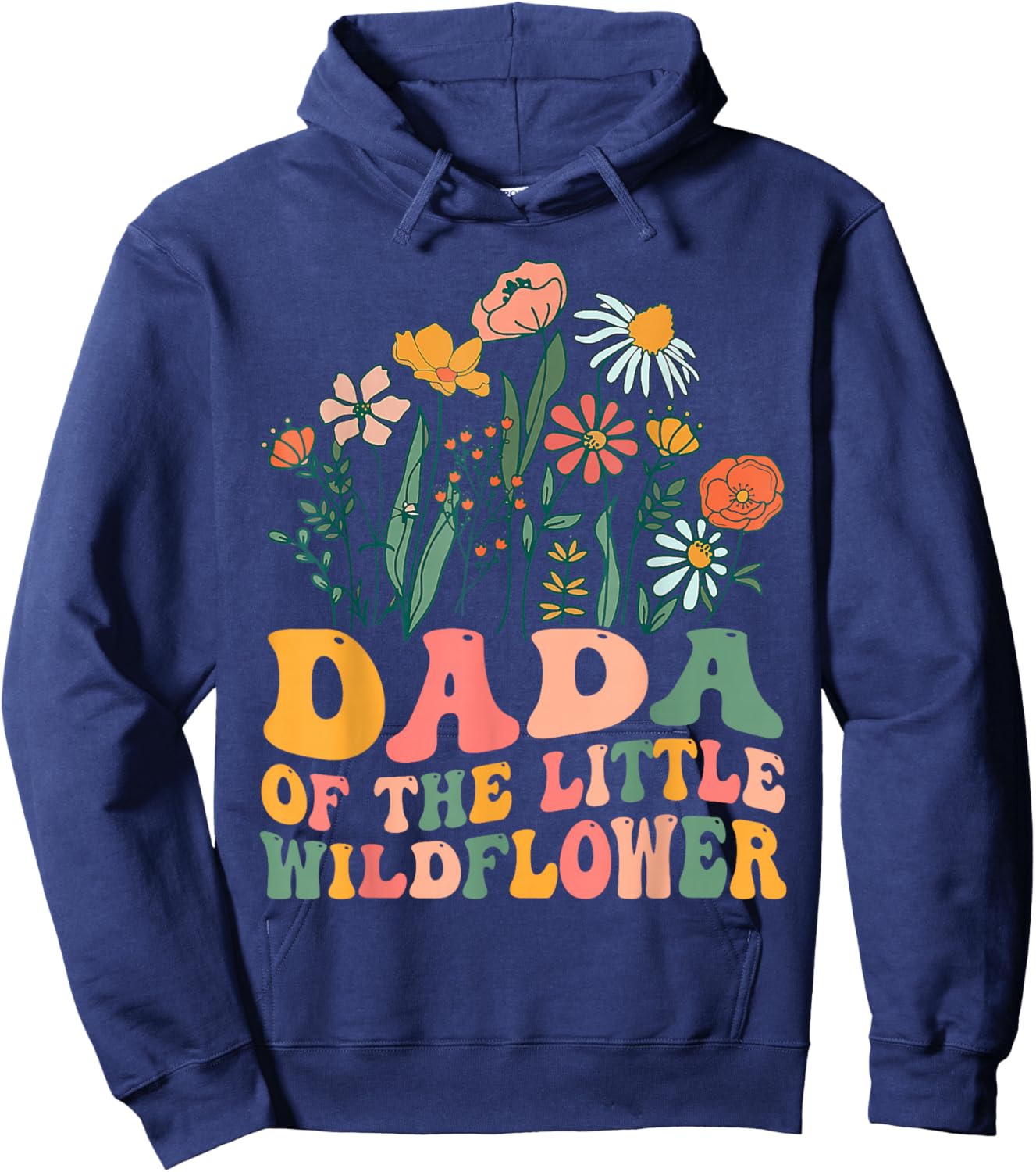 Dada Of The Little Wildflower Birthday Party Baby Shower Hoodie - Hoodie | Navy
