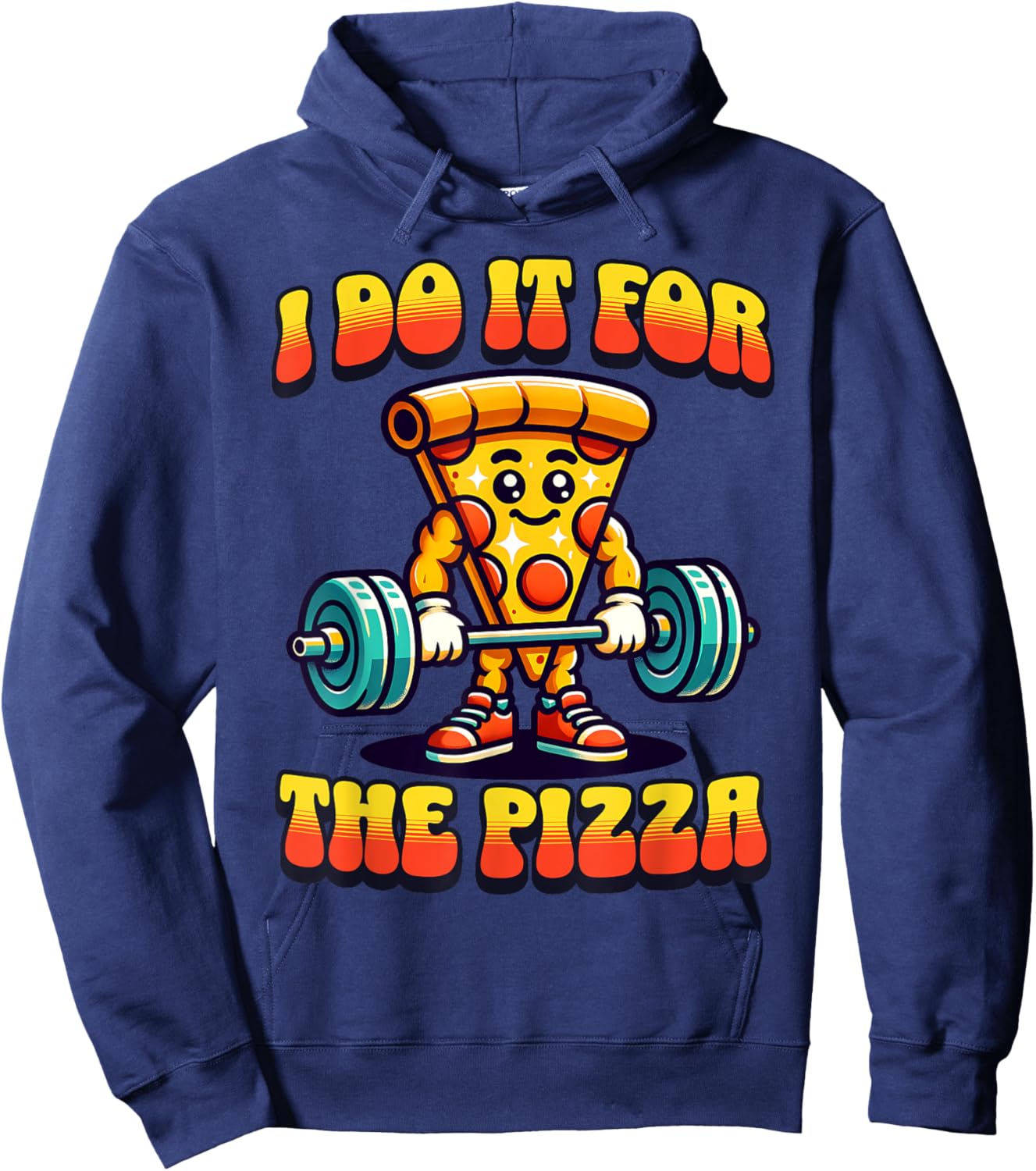 I Do It For The Pizza Weightlifting Pizza Lover Hoodie - Hoodie | Navy