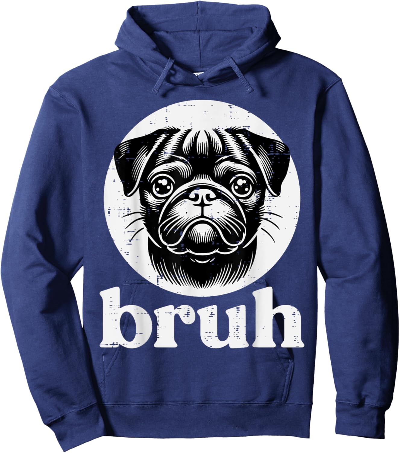 Dog Pug Face Bruh Funny Saying Meme Men Women Boys Girls Kid Hoodie - Hoodie | Navy