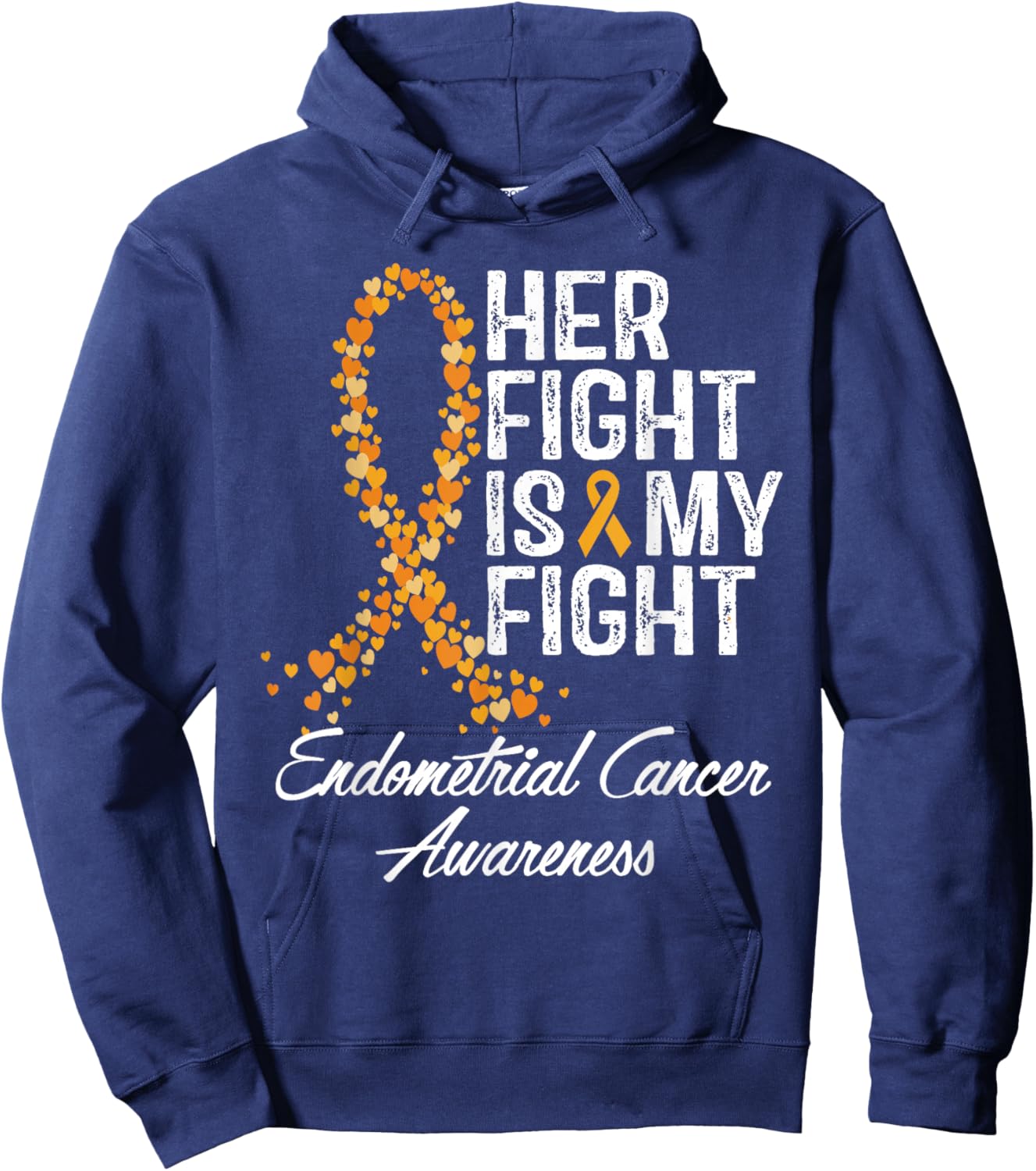 Endometrial Cancer Awareness Her Fight Is My Warrior Support Hoodie - Hoodie | Navy