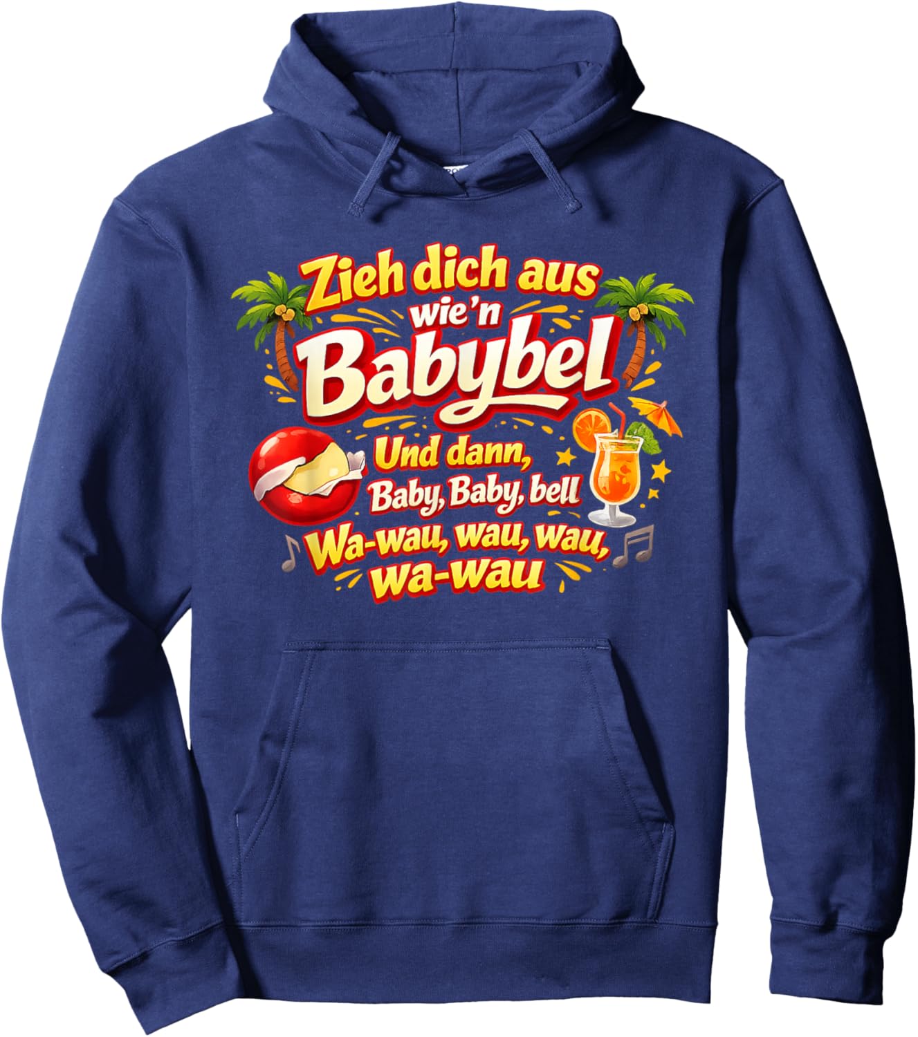 Zieh Dich aus wie'n Babybel - Funny Party, Fun & Celebration Hoodie - Hoodie | Navy