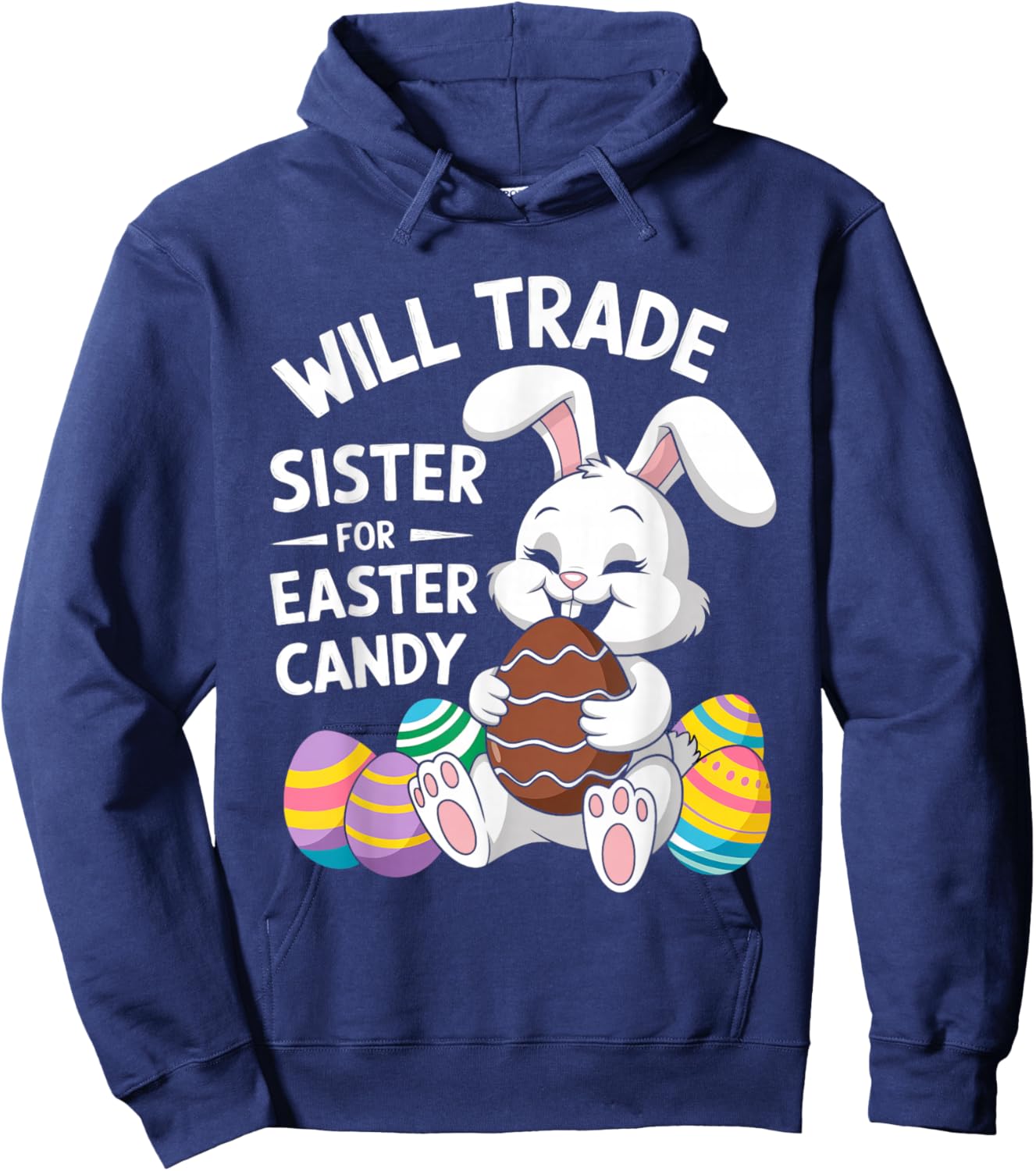 Will Trade Little Sister For Easter Candy Apparel Funny Girl Hoodie - Hoodie | Navy
